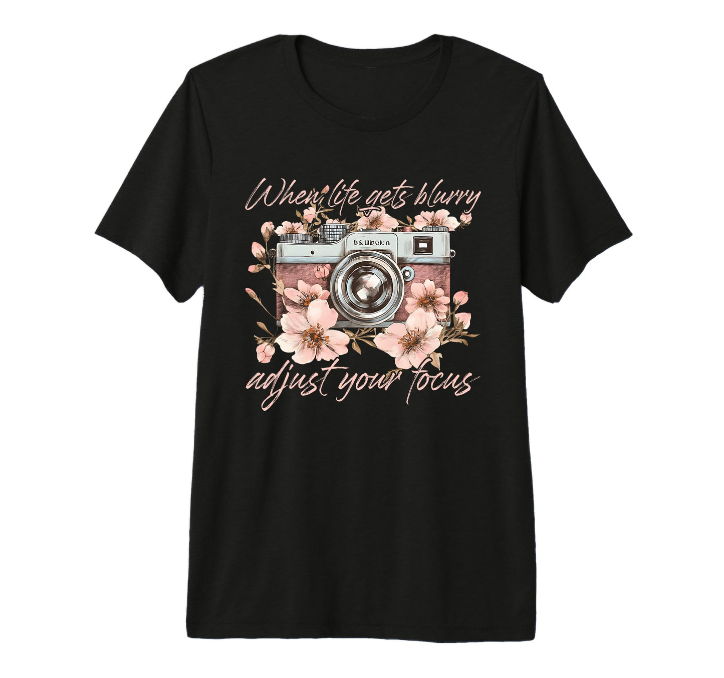 When Life Gets Blurry Adjust Your T-Shirt - Casual Everyday Wear Unisex - T-Shirt, Sweatshirt, Hoodie