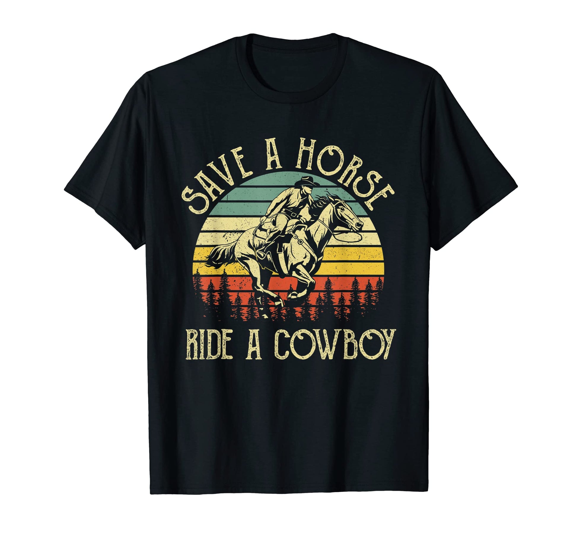 Save Horse Ride Cowboy Western Cowboy T-Shirt - Novelty Apparel Men Women - T-Shirt, Sweatshirt, Hoodie