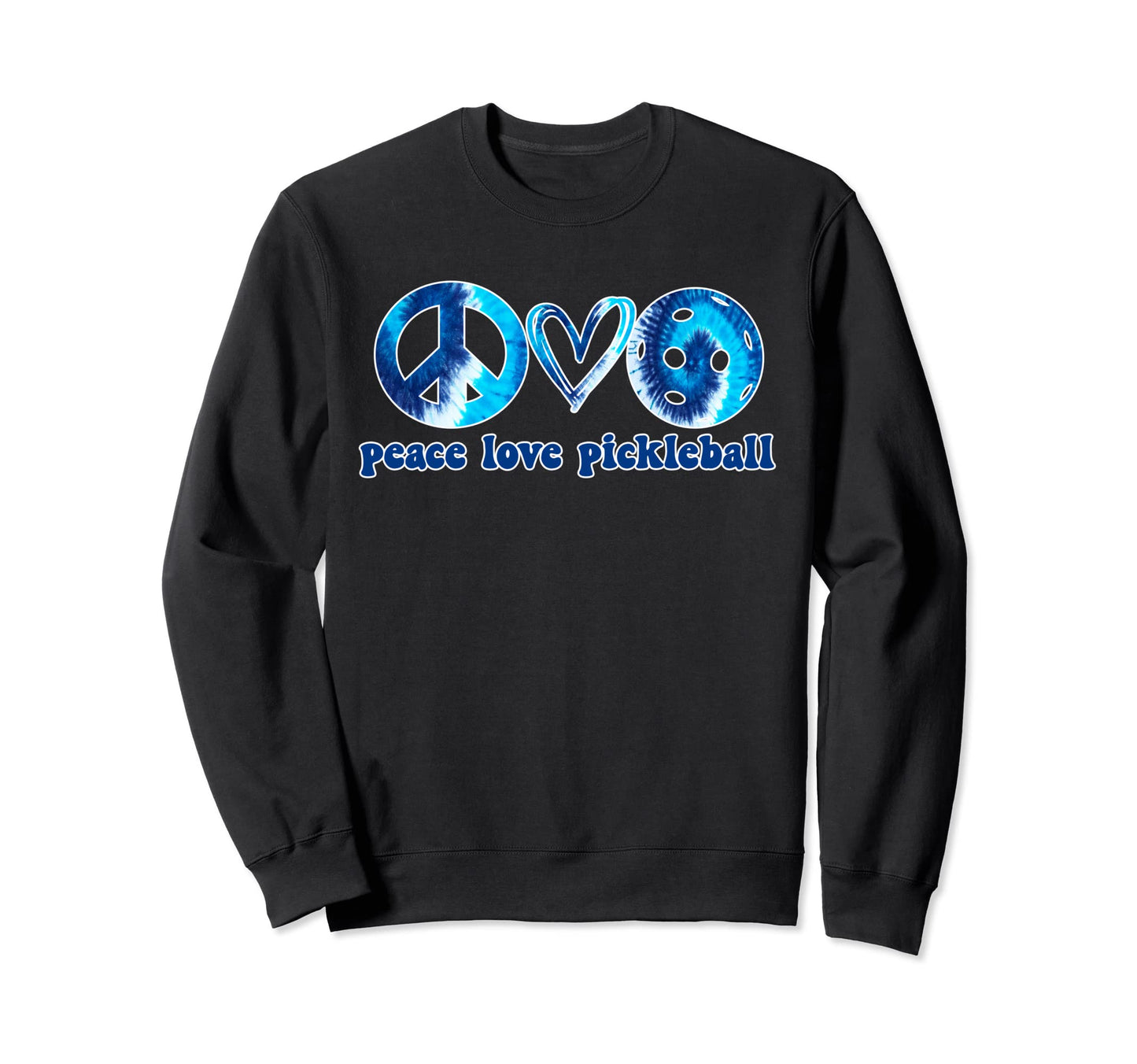 Tie Dye Pickleball Peace Love Sweatshirt - Casual Everyday Wear Unisex - T-Shirt, Sweatshirt, Hoodie