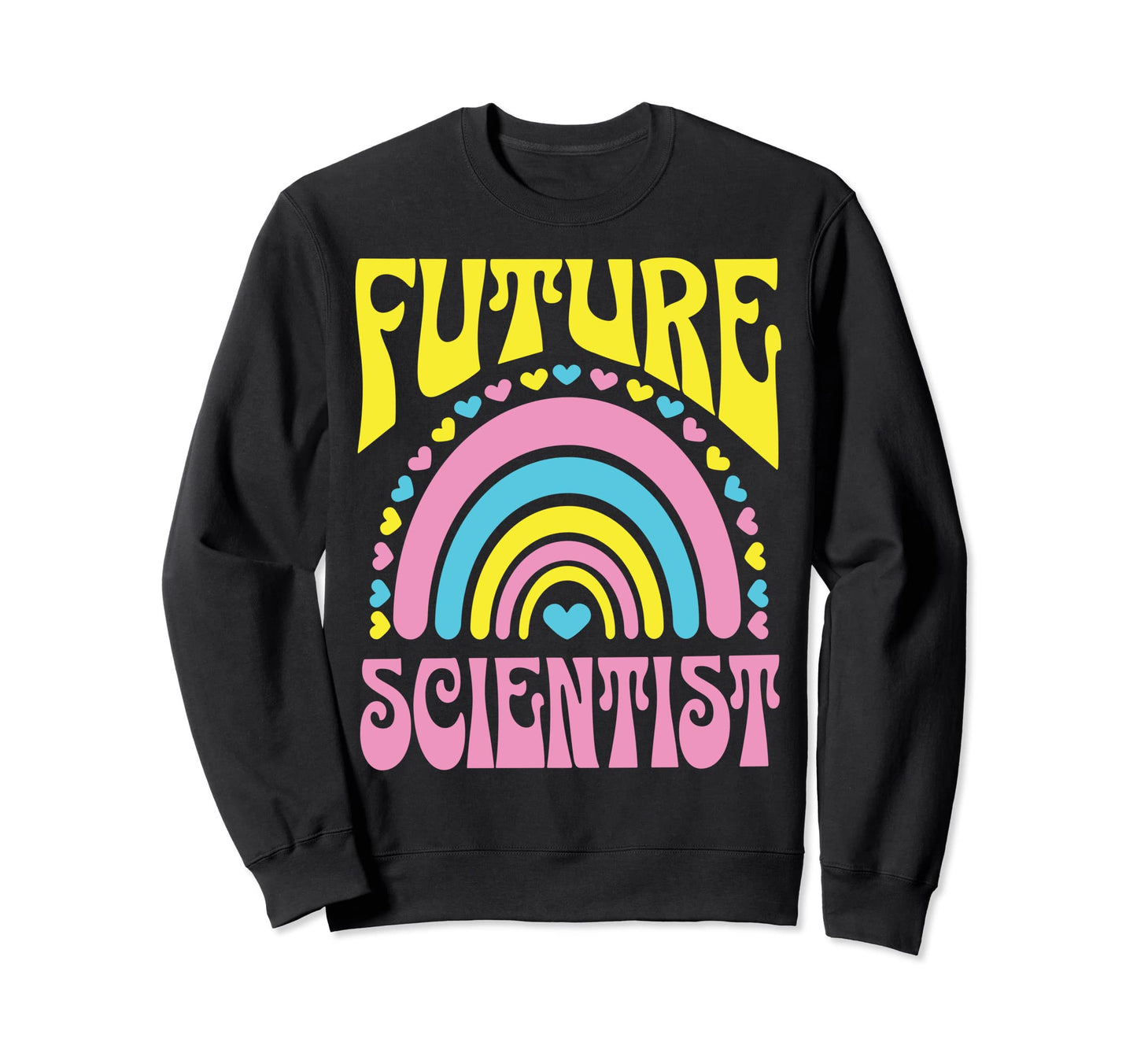 Future Scientist Bright Rainbow Sweatshirt - Trendy Graphic for Adults - T-Shirt, Sweatshirt, Hoodie