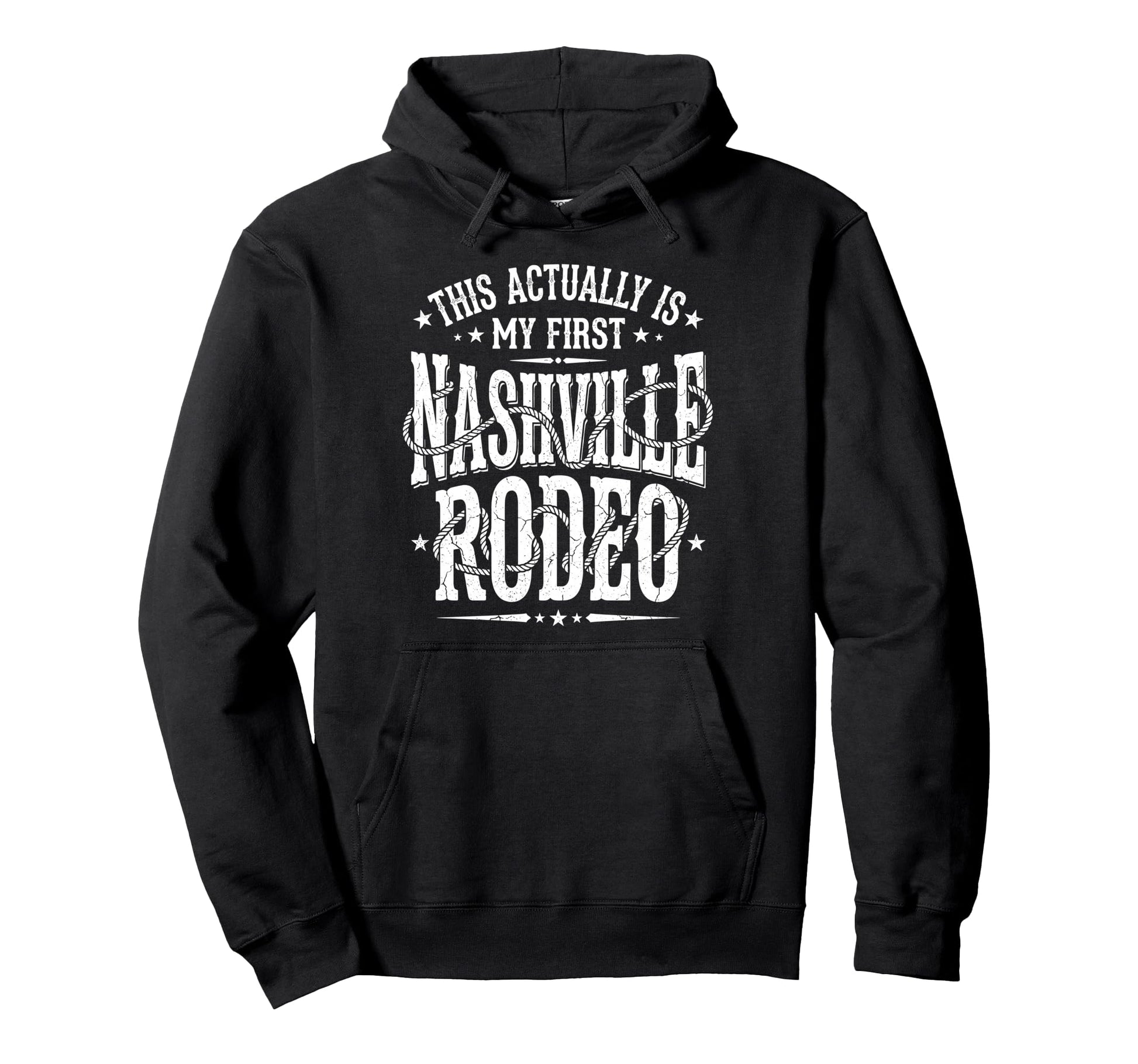 Funny Nashville My First Rodeo Hoodie - Streetwear Style for Adults - T-Shirt, Sweatshirt, Hoodie
