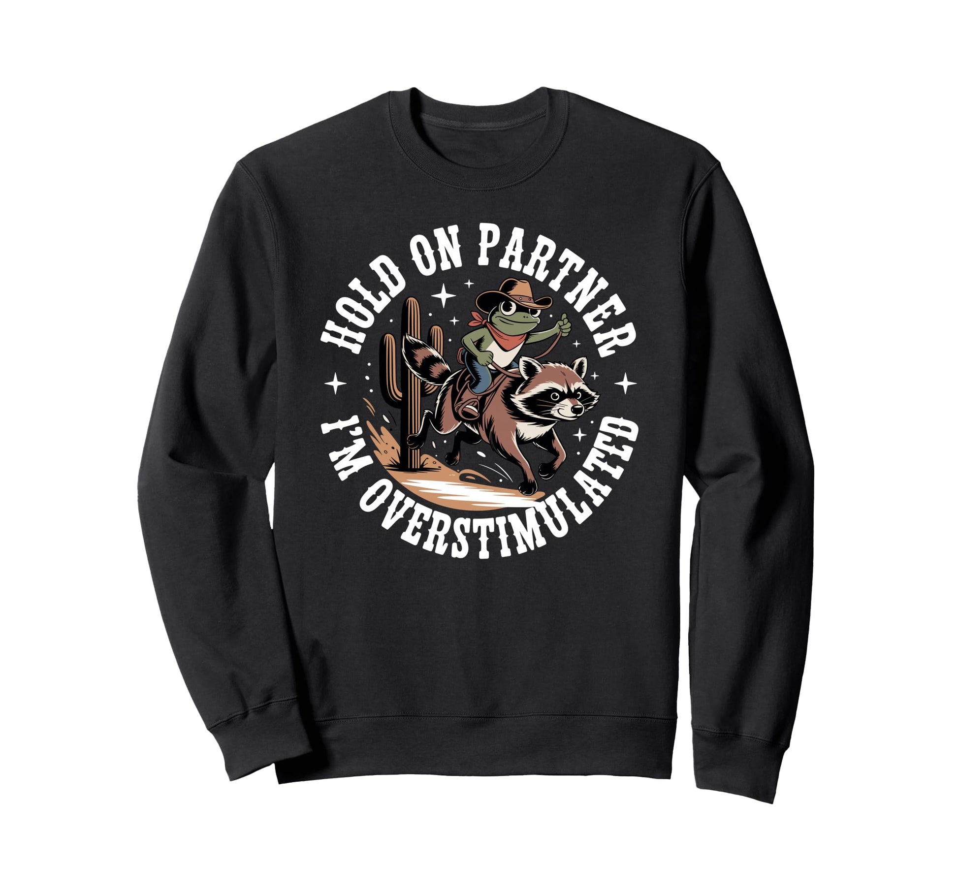 Hold Partner Im Overstimulated Sweatshirt - Aesthetic Graphic for Adults - T-Shirt, Sweatshirt, Hoodie