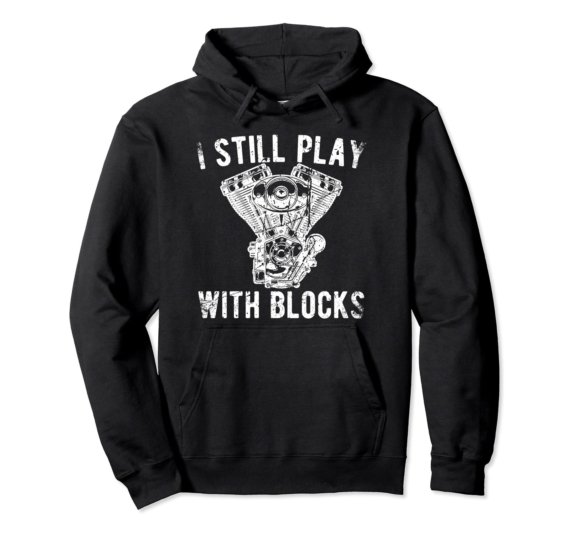 I Still Play Blocks Racing Mechanic Hoodie - Streetwear Style Unisex - T-Shirt, Sweatshirt, Hoodie