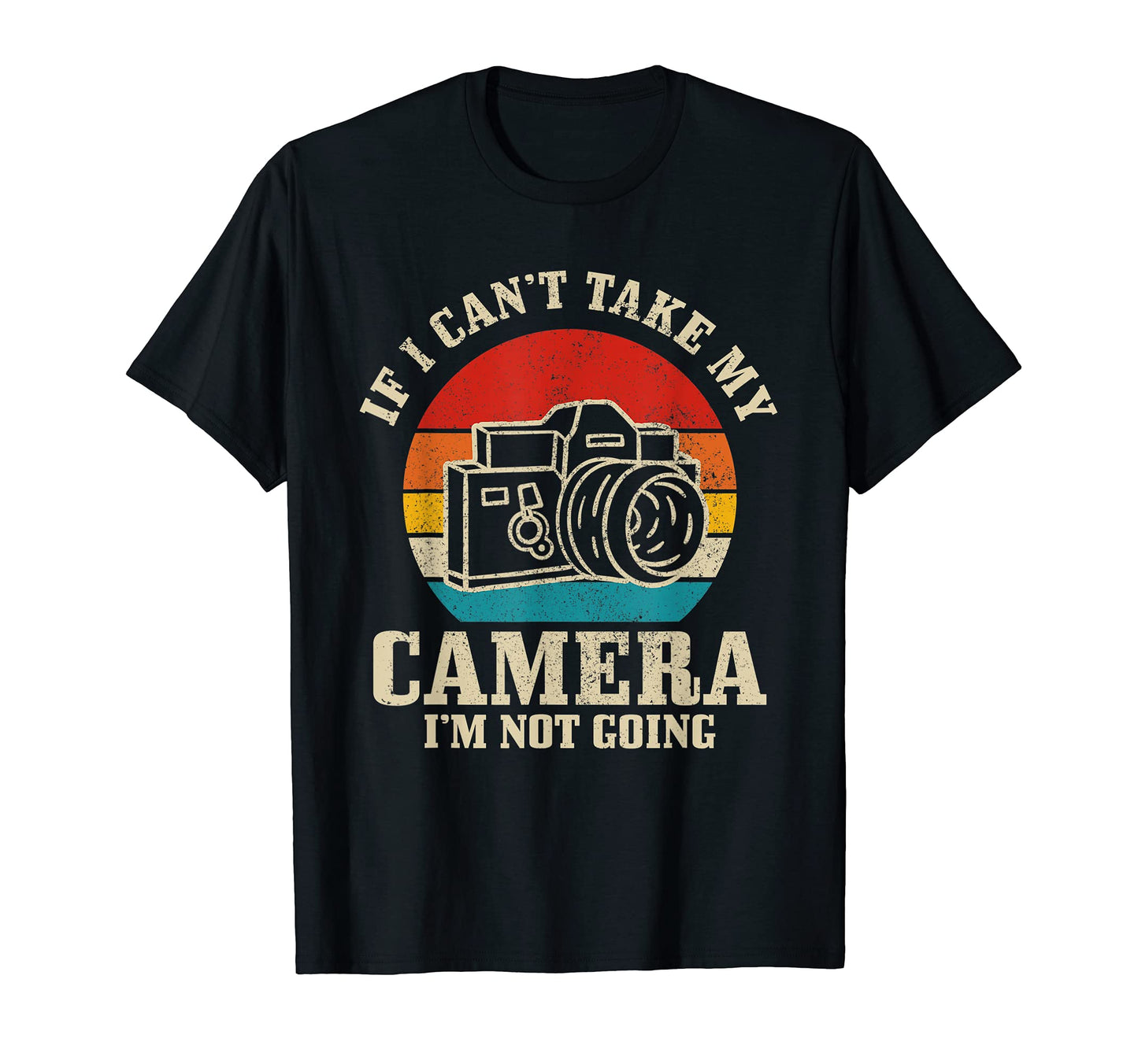Photographer If I Cant Take My T-Shirt - Minimalist Print for Adults - T-Shirt, Sweatshirt, Hoodie