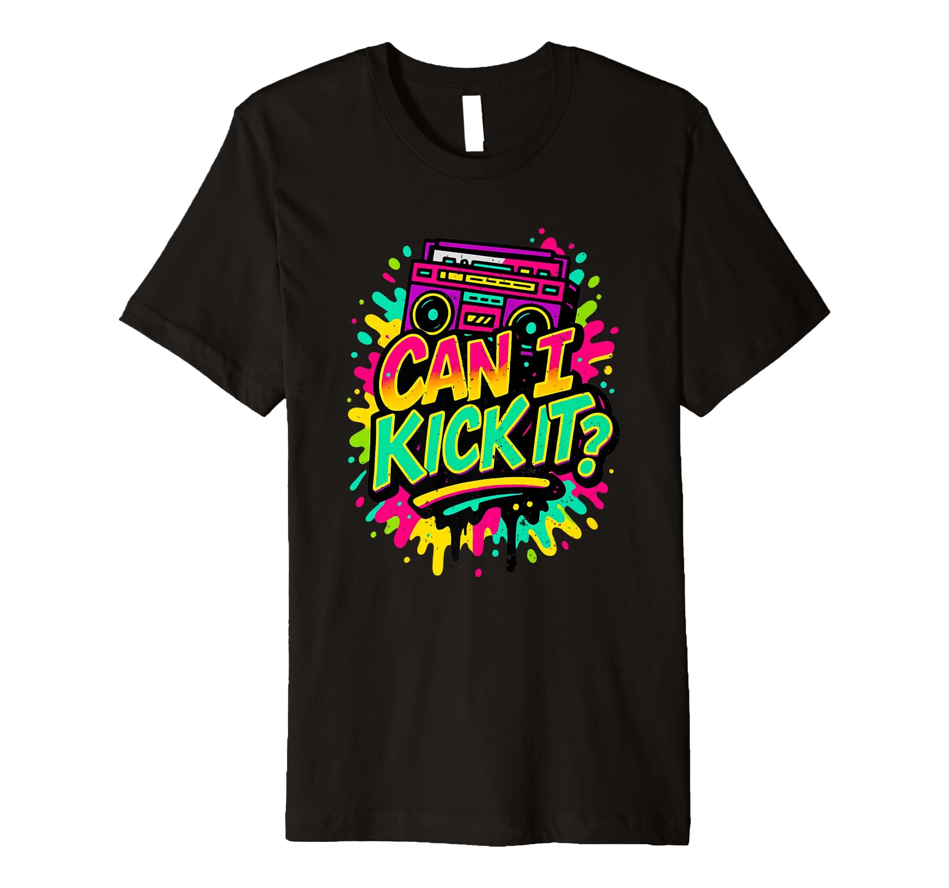 Can I Kick It 80S 90S Hip Hop B T-Shirt - Casual Everyday Wear Men Women - T-Shirt, Sweatshirt, Hoodie