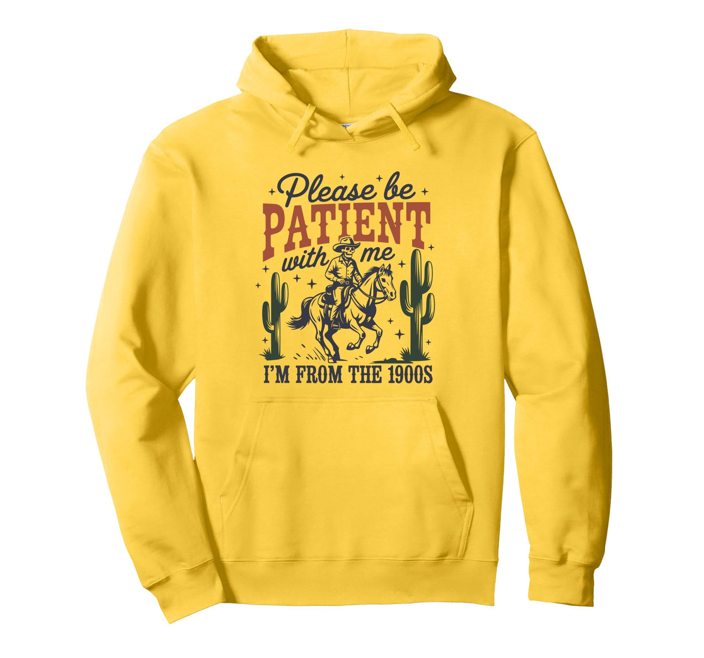 Please Be Patient 1900S Cowboy Hoodie - Streetwear Style for Adults - T-Shirt, Sweatshirt, Hoodie