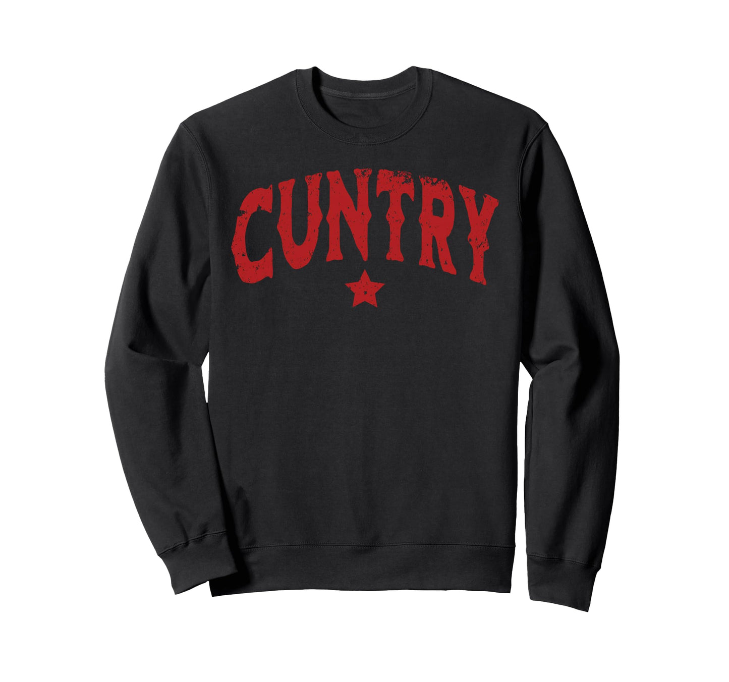 Cuntry Country Cowboy Cowgirl Sweatshirt - Streetwear Style Men Women - T-Shirt, Sweatshirt, Hoodie