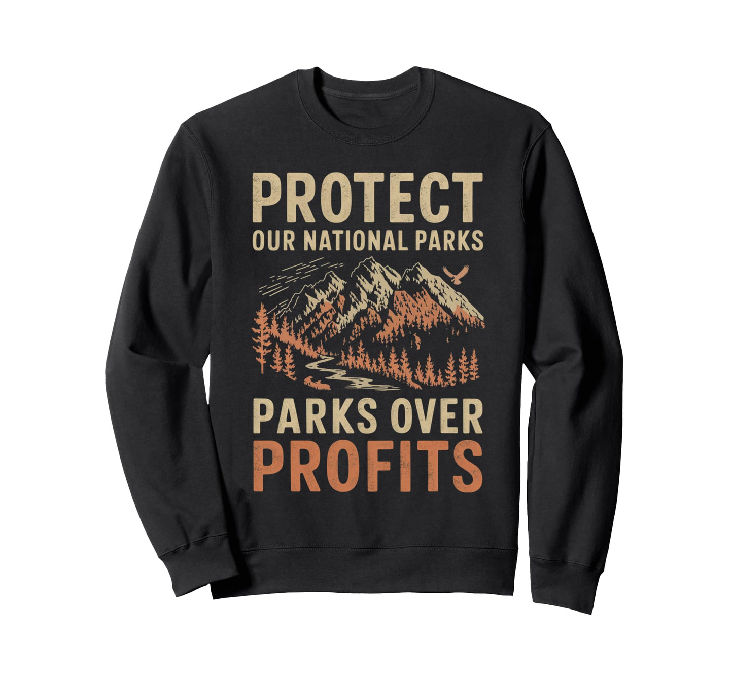 Protect Our National Parks Hiking Sweatshirt - Fun Novelty Design Men Women - T-Shirt, Sweatshirt, Hoodie