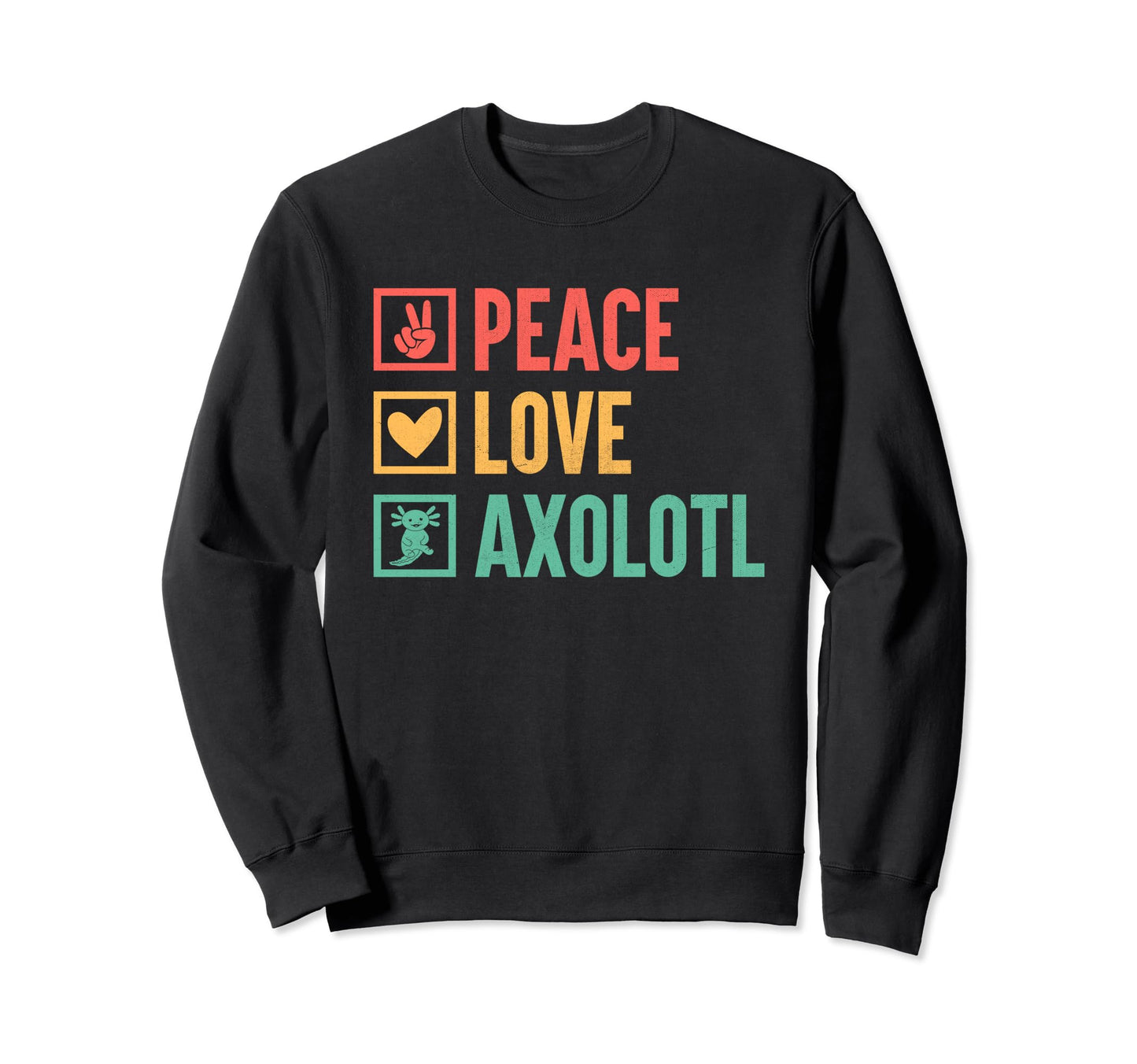 Peace Love Axolotl Amphibian Sweatshirt - Aesthetic Graphic for Adults - T-Shirt, Sweatshirt, Hoodie