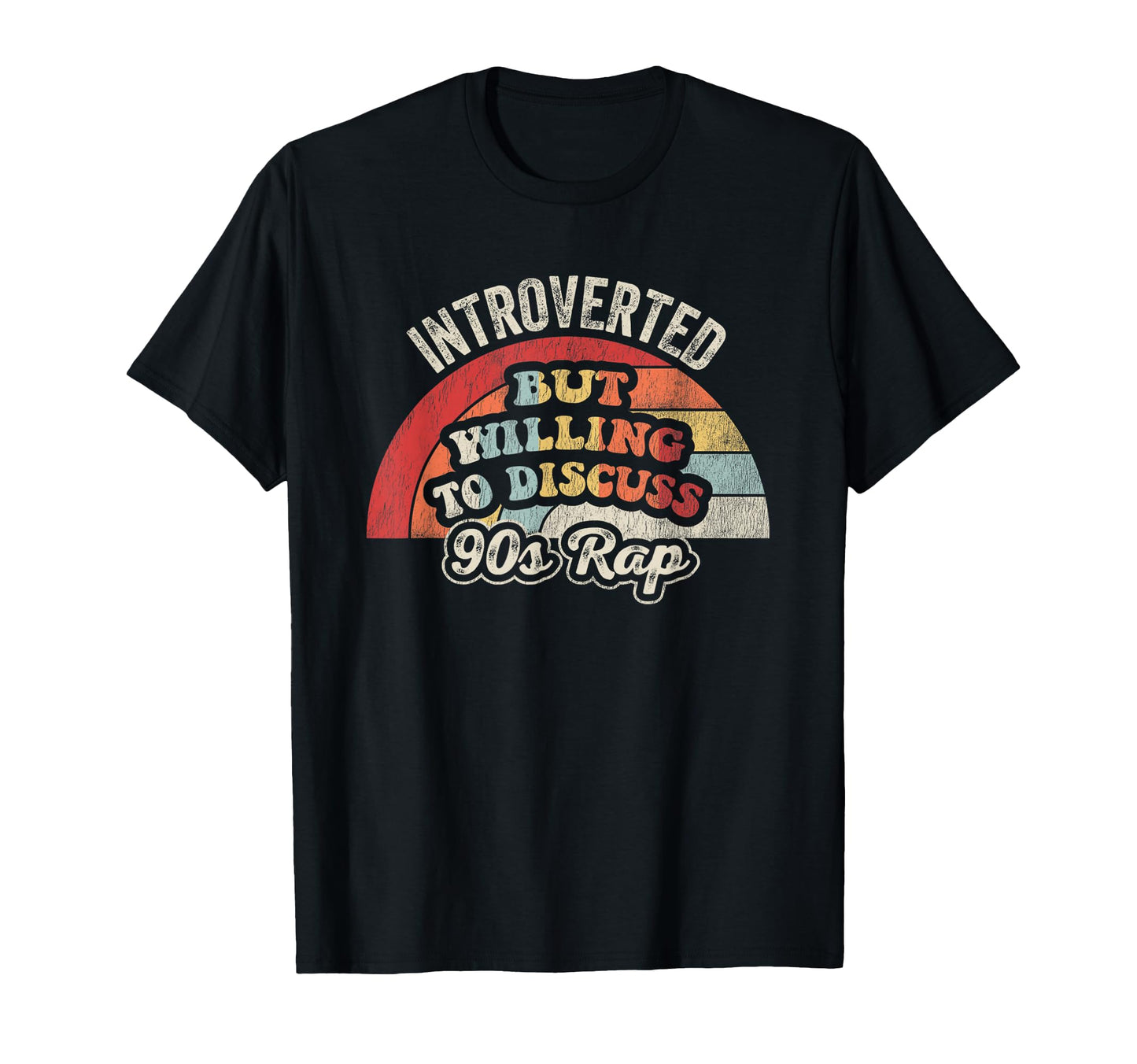 Introverted But Willing To Discuss 90S Rap T-Shirt - Novelty Apparel Unisex - T-Shirt, Sweatshirt, Hoodie
