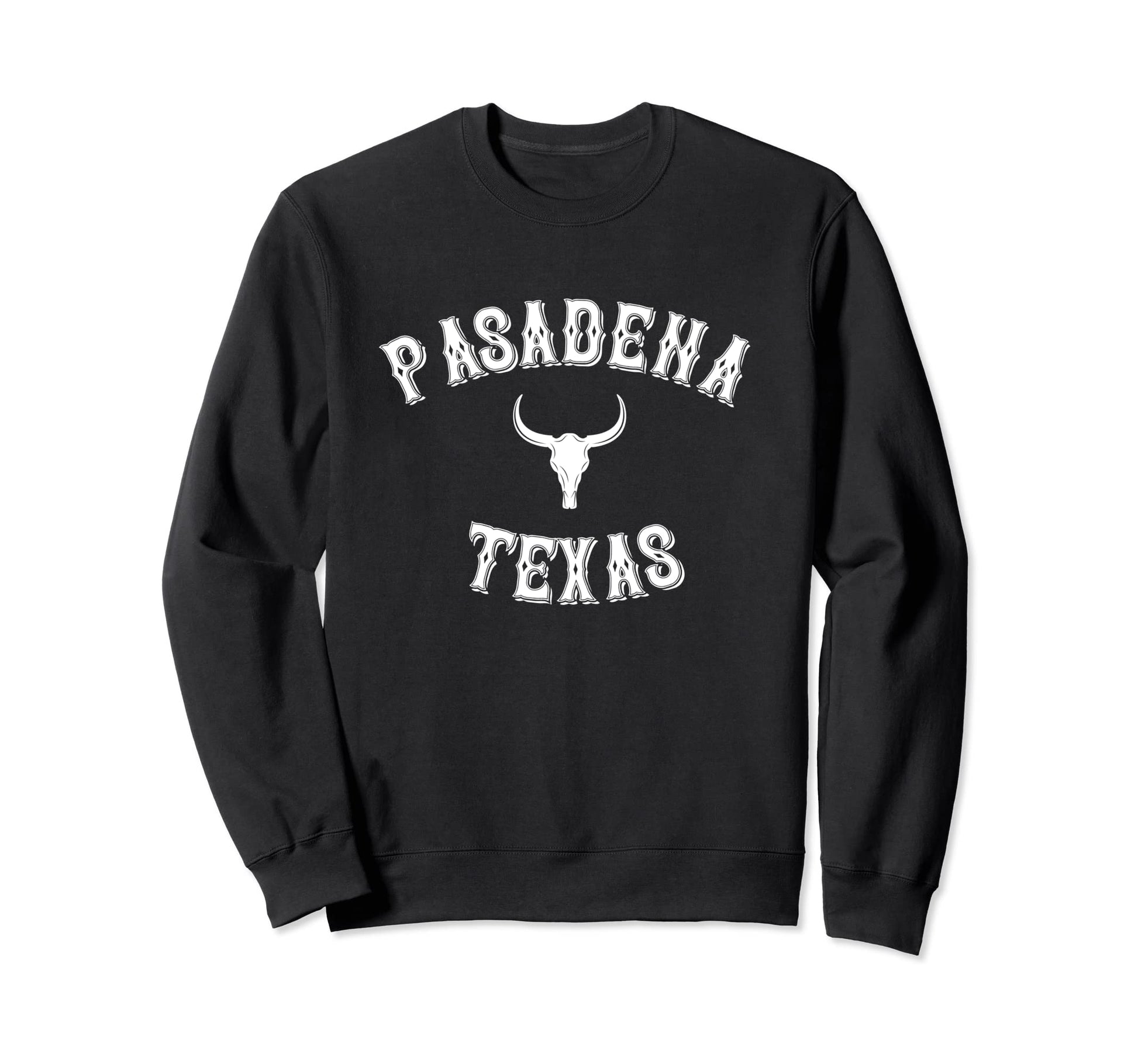 Pasadena Texas Western Cowboy Sweatshirt - Graphic Print Men Women - T-Shirt, Sweatshirt, Hoodie