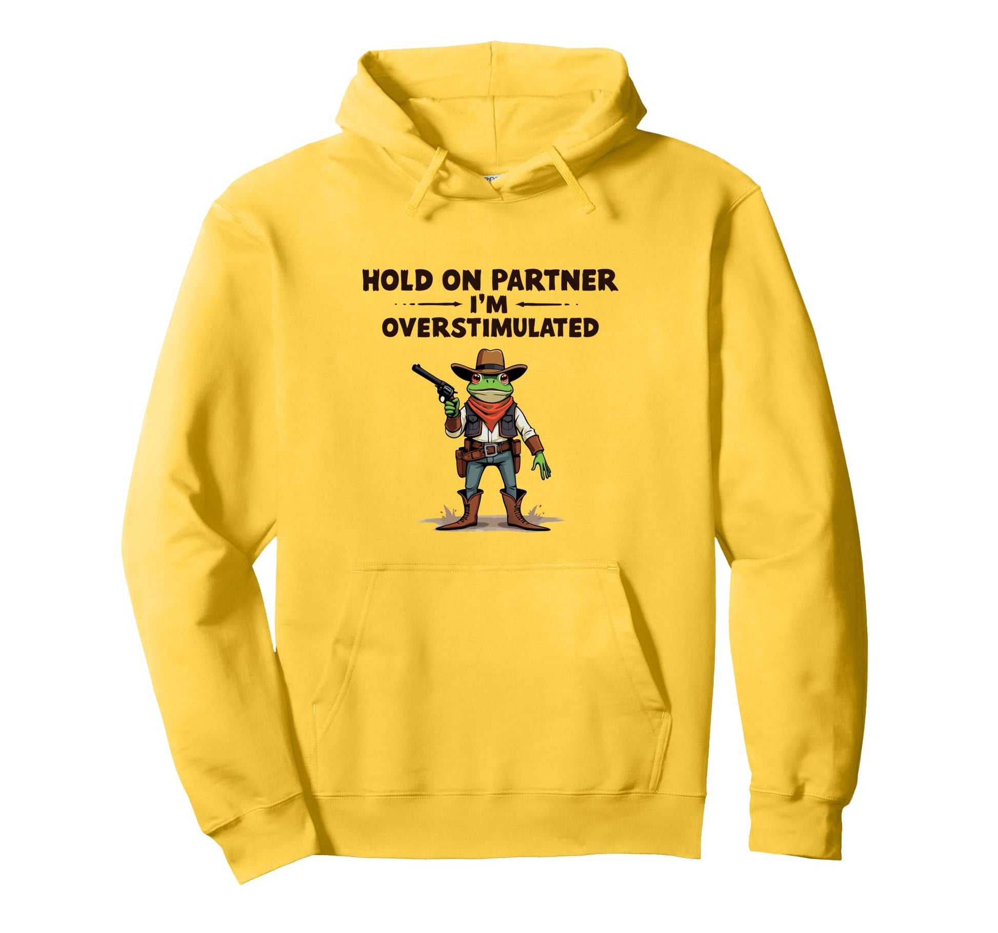 Hold Partner Im Overstimulated Cowboy Hoodie - Custom Art Print for Adults - T-Shirt, Sweatshirt, Hoodie