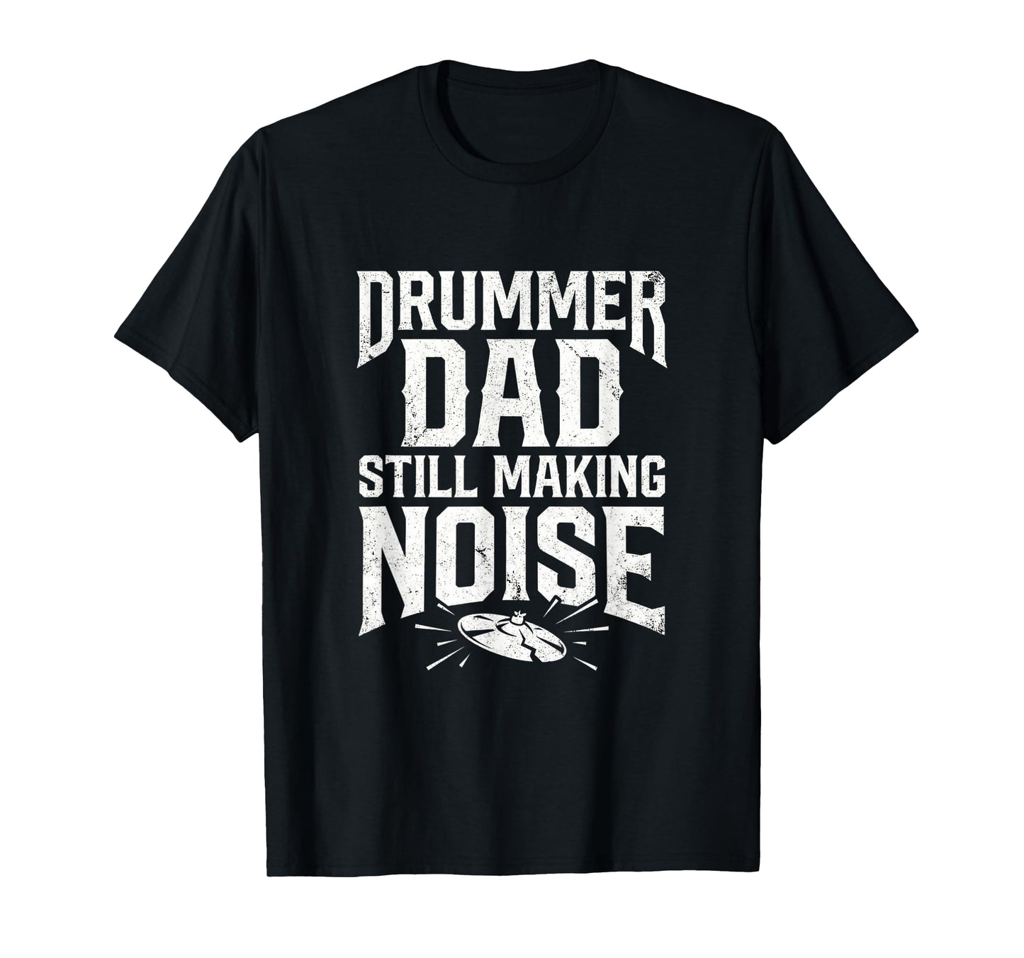 Funny Dad Papa Rock Metal Drums Noise T-Shirt - Novelty Apparel for Adults - T-Shirt, Sweatshirt, Hoodie