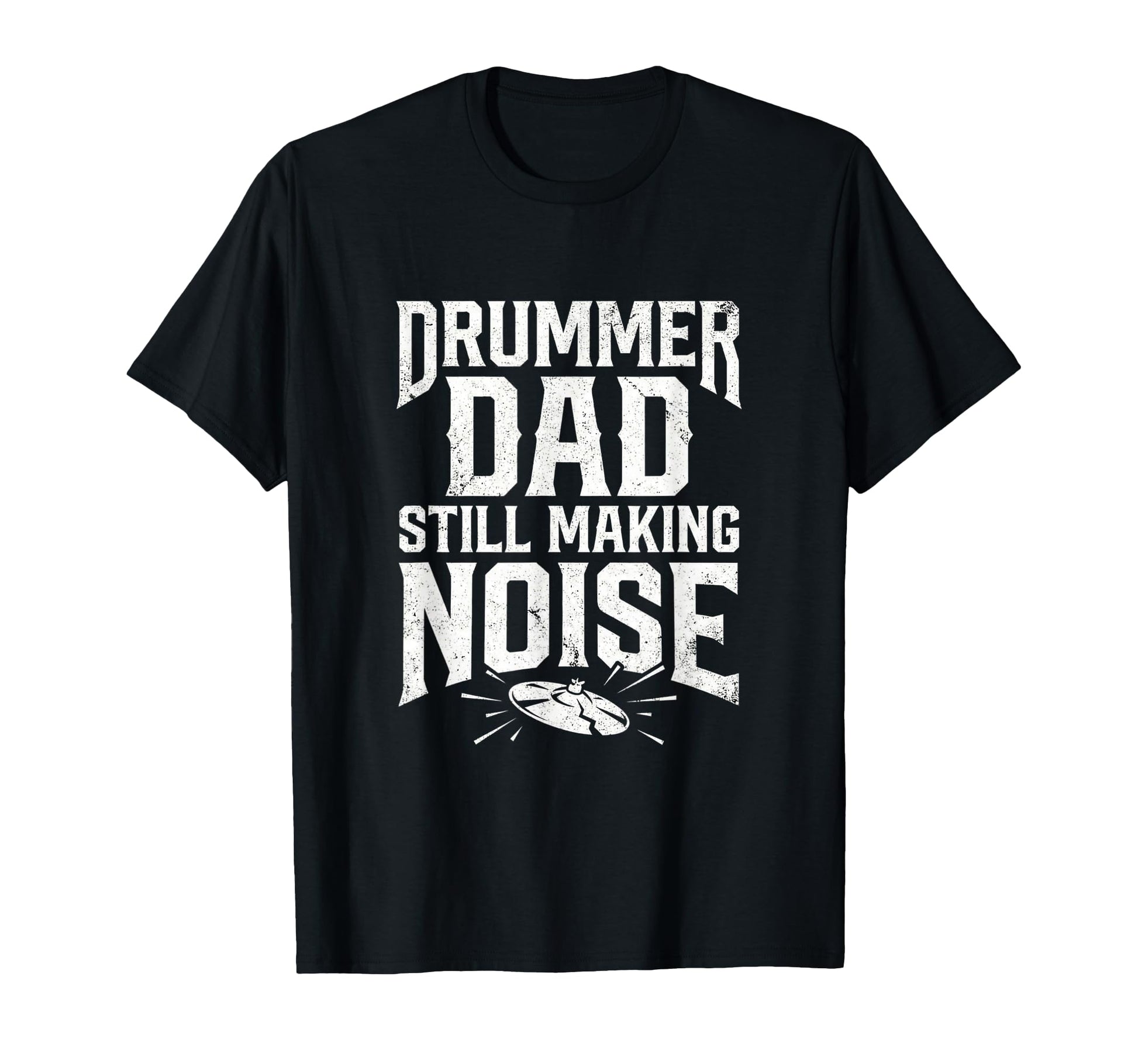 Funny Dad Papa Rock Metal Drums Noise T-Shirt - Novelty Apparel for Adults - T-Shirt, Sweatshirt, Hoodie