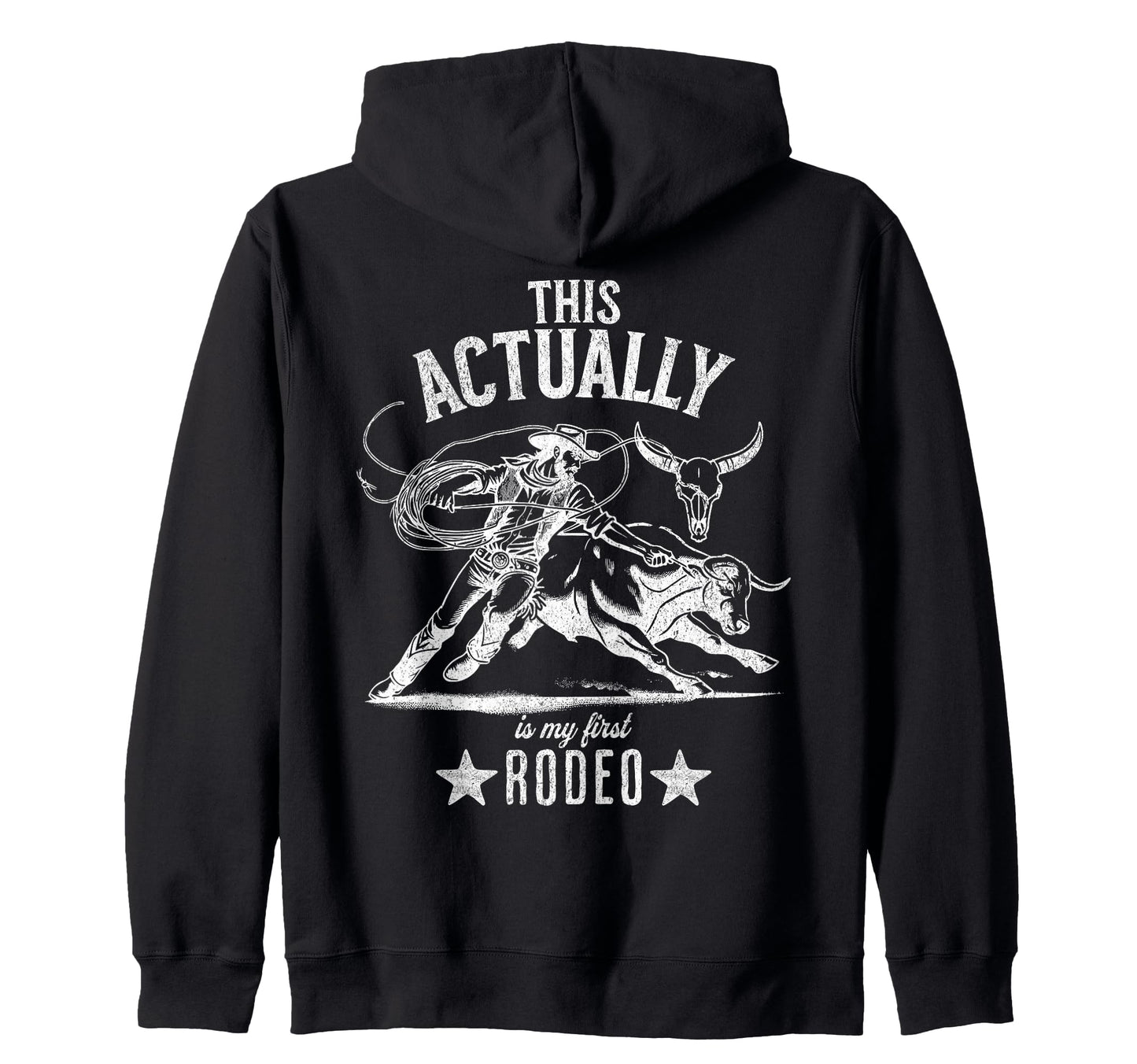 This Actually Is My First Rodeo Funny Sweatshirt - Streetwear Style Unisex - T-Shirt, Sweatshirt, Hoodie