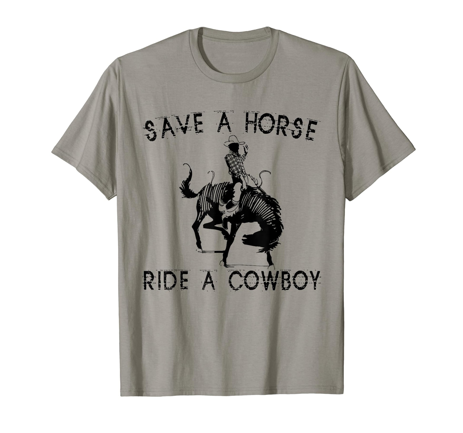 Save Horse Ride Cowboy Western T-Shirt - Fun Novelty Design Men Women - T-Shirt, Sweatshirt, Hoodie