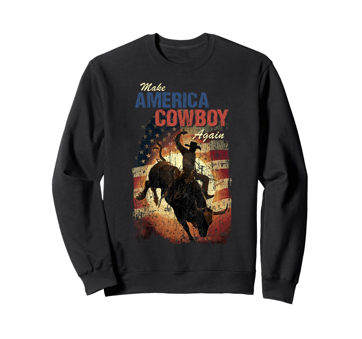 Make America Western Cowboy Again Sweatshirt - Aesthetic Graphic Unisex - T-Shirt, Sweatshirt, Hoodie