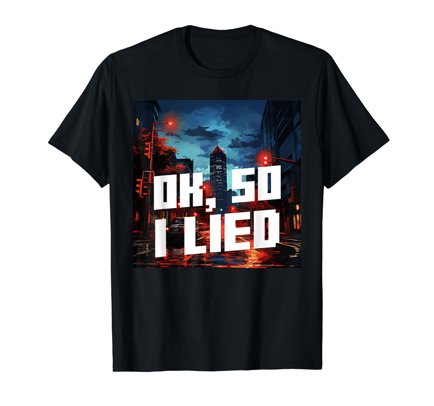 Ok So I Lied Aesthetic Vaporwave T-Shirt - Casual Everyday Wear Unisex - T-Shirt, Sweatshirt, Hoodie