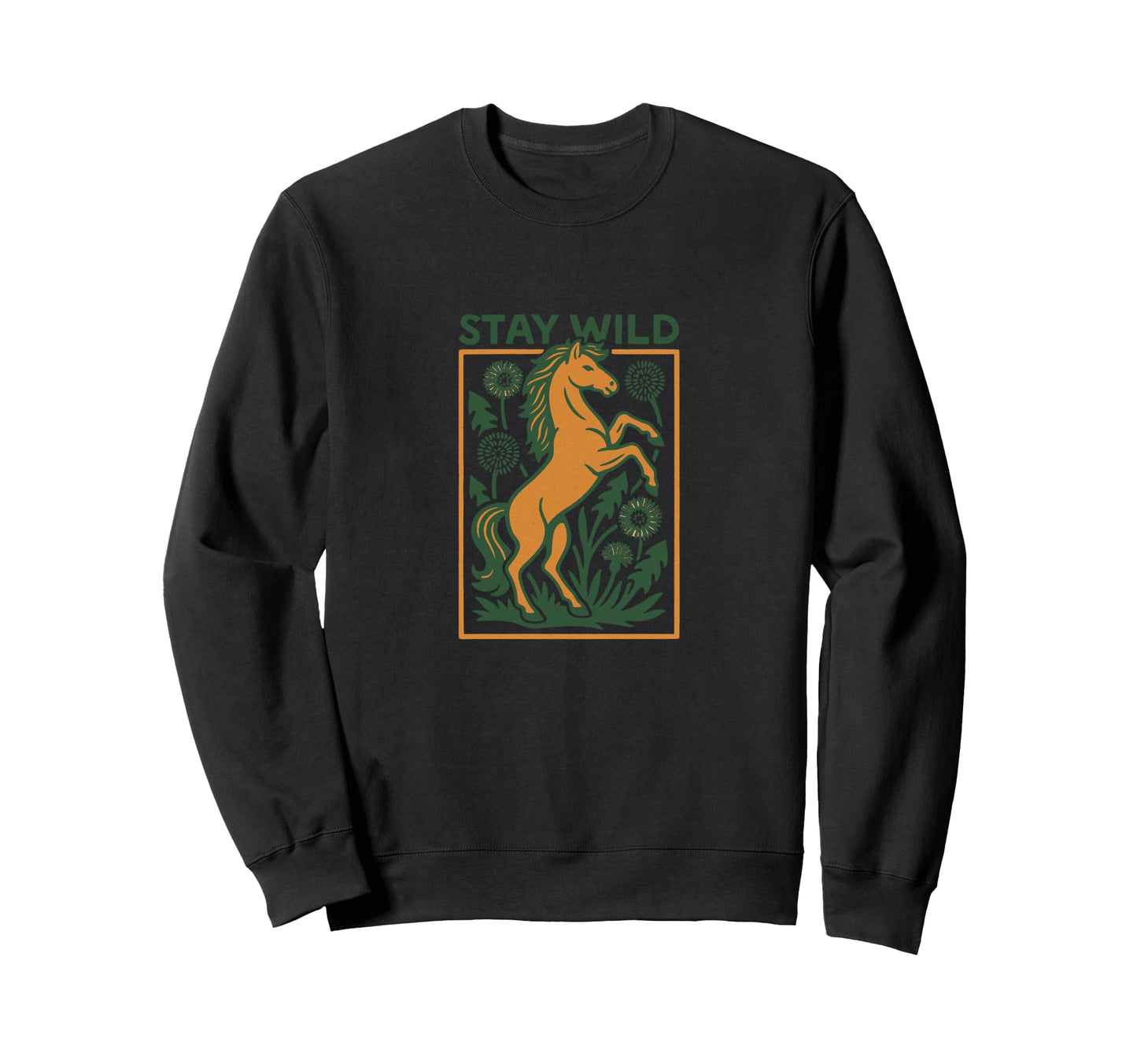 Stay Wild Wild Horses Nature Sweatshirt - Casual Everyday Wear Unisex - T-Shirt, Sweatshirt, Hoodie