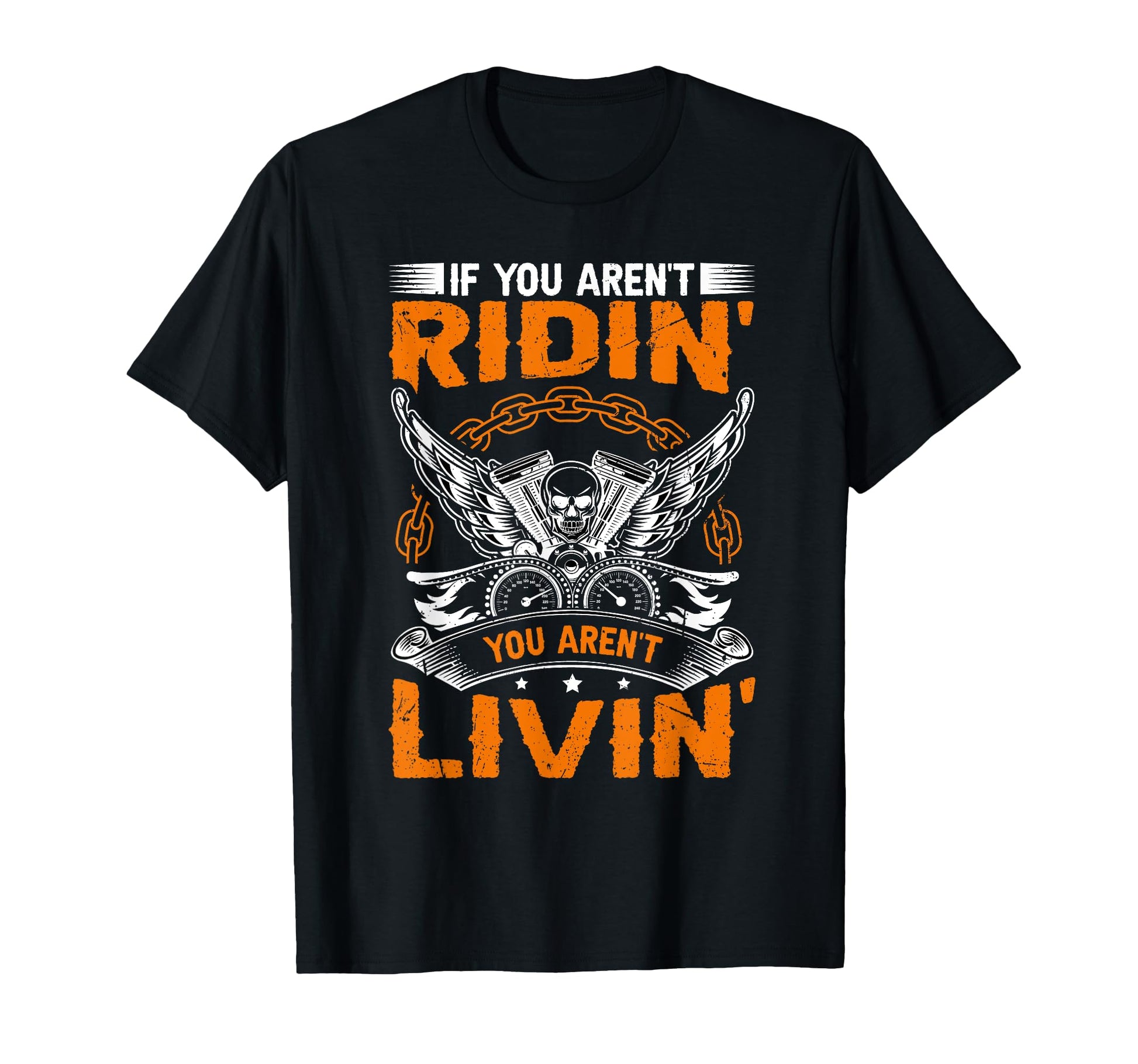 If You Arent Riding You Arent Livin T-Shirt - Casual Everyday Wear Unisex - T-Shirt, Sweatshirt, Hoodie