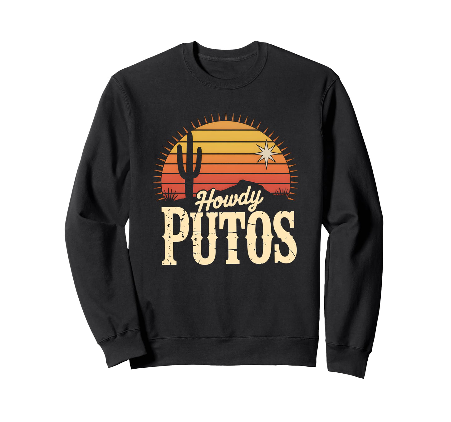 Howdy Putos Funny Western Cowboy Sweatshirt - Novelty Apparel for Adults - T-Shirt, Sweatshirt, Hoodie