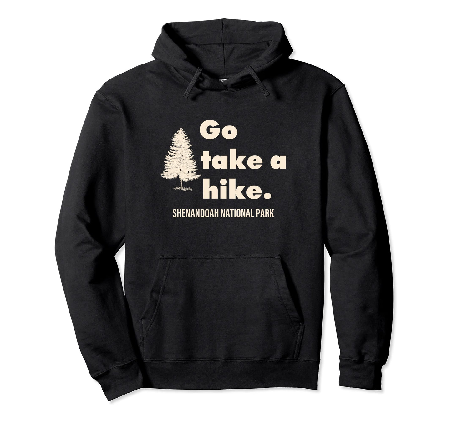 Shenandoah National Park Go Take Hoodie - Fun Novelty Design for Adults - T-Shirt, Sweatshirt, Hoodie