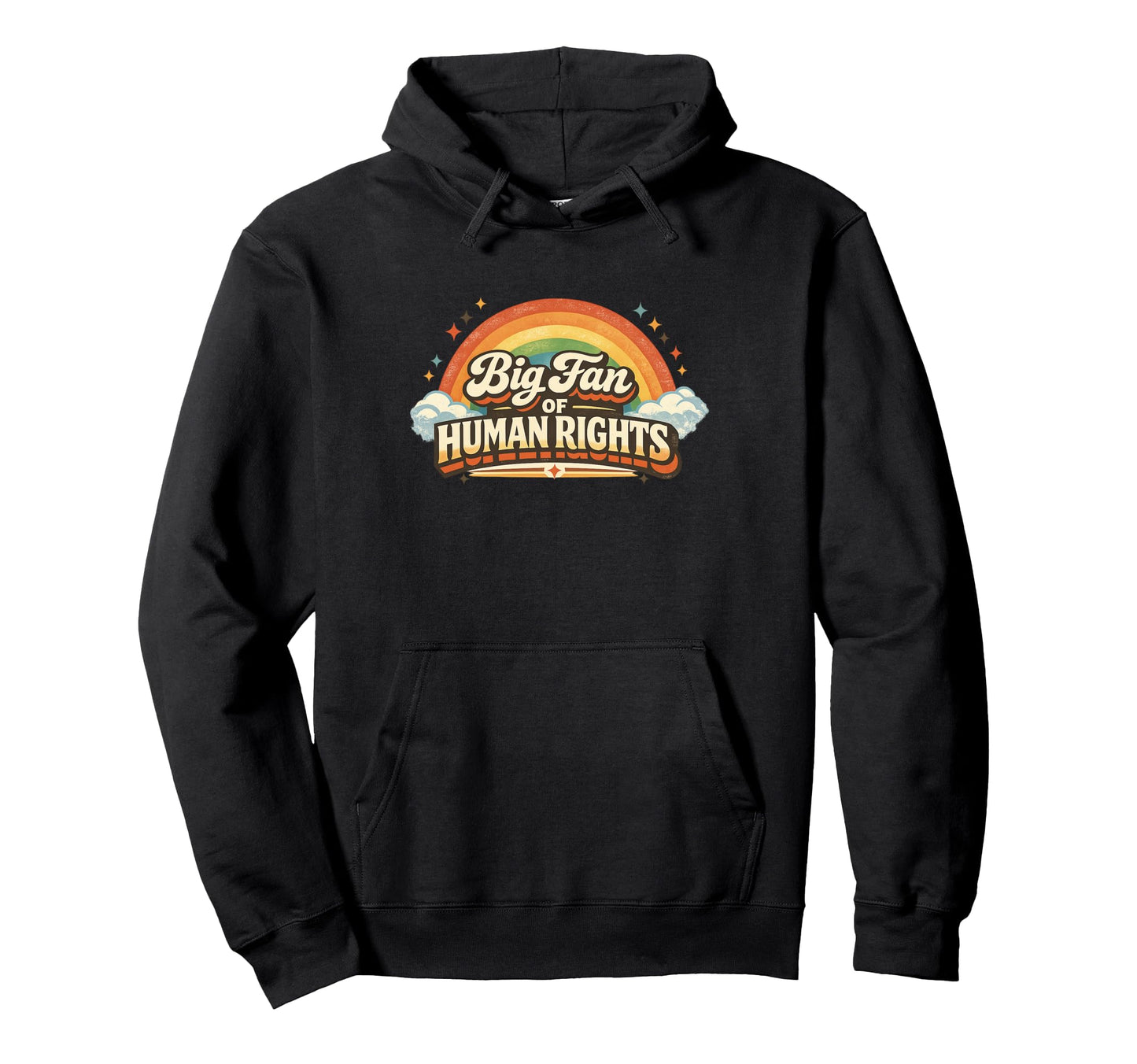 Big Fan Human Rights Rainbow Hoodie - Aesthetic Graphic Unisex - T-Shirt, Sweatshirt, Hoodie