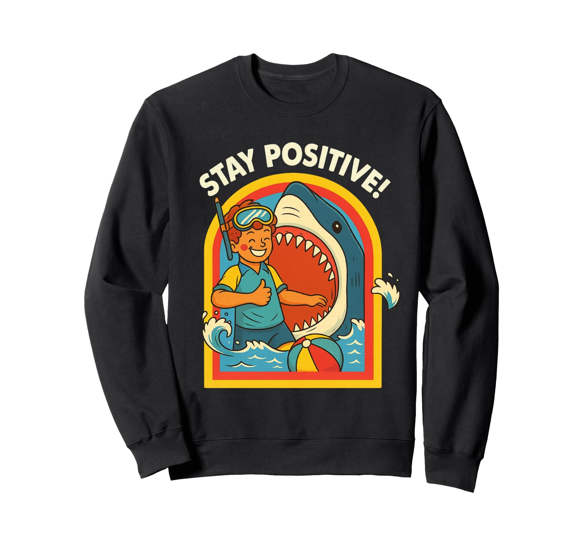 Stay Positive Shark Snorkel Rainbow Sweatshirt - Streetwear Style Unisex - T-Shirt, Sweatshirt, Hoodie