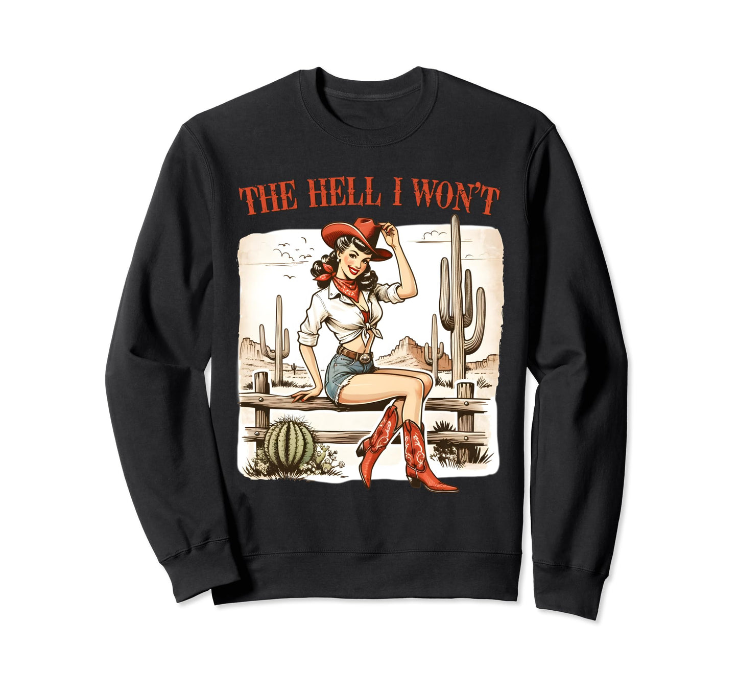 Cowgirl Sassy Hell I Wont Western Sweatshirt - Aesthetic Graphic Men Women - T-Shirt, Sweatshirt, Hoodie