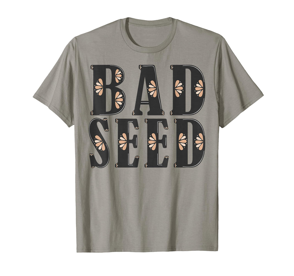 Bad Seed Flower Pattern T-Shirt - Trendy Graphic Unisex - T-Shirt, Sweatshirt, Hoodie
