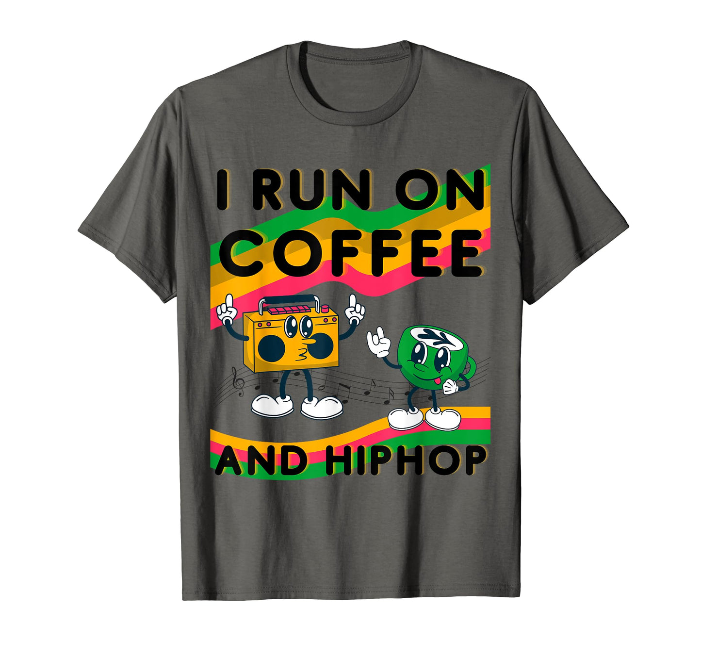 I Run Coffee And Hip Hop Old School T-Shirt - Fun Novelty Design Unisex - T-Shirt, Sweatshirt, Hoodie