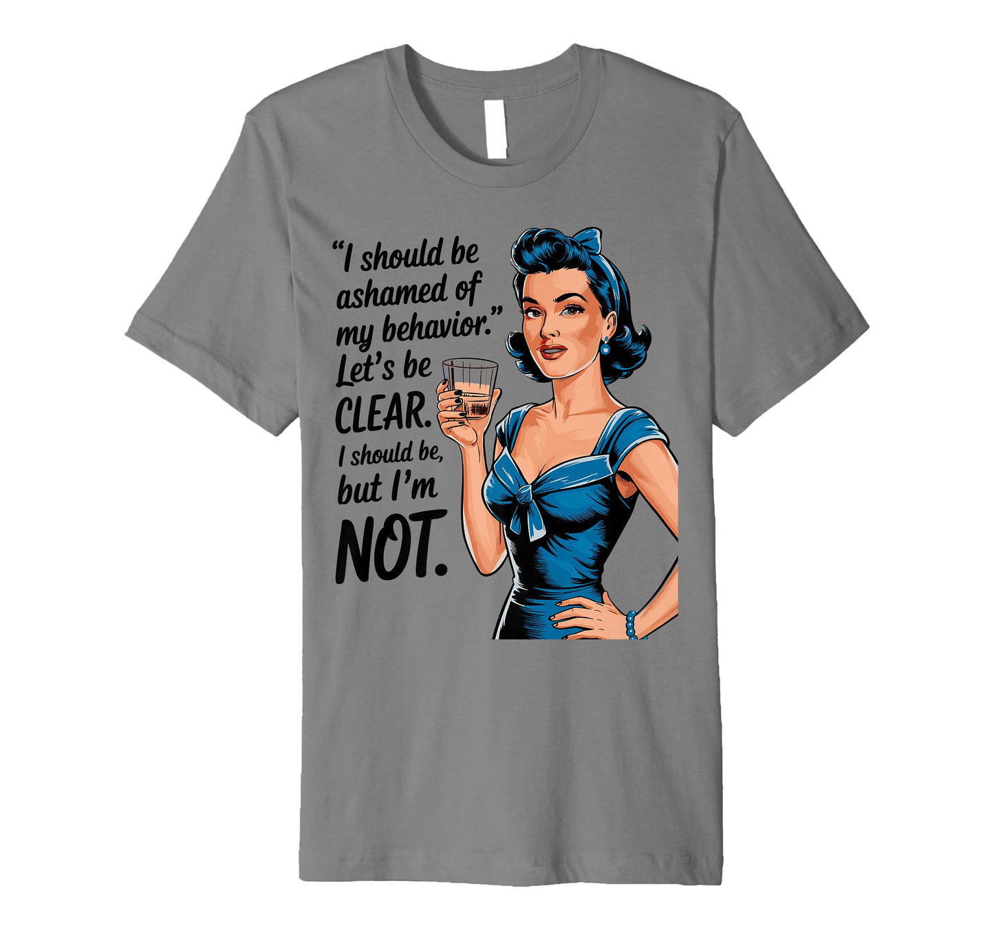 I Should Be Ashamed Sassy And T-Shirt - Aesthetic Graphic Men Women - T-Shirt, Sweatshirt, Hoodie