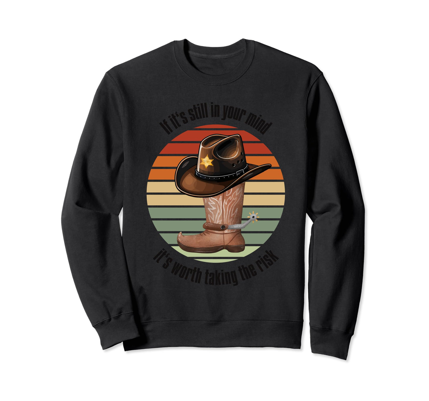 Cowboy Boots Hat Cowboy Quotes Sweatshirt - Unique Graphic Men Women - T-Shirt, Sweatshirt, Hoodie
