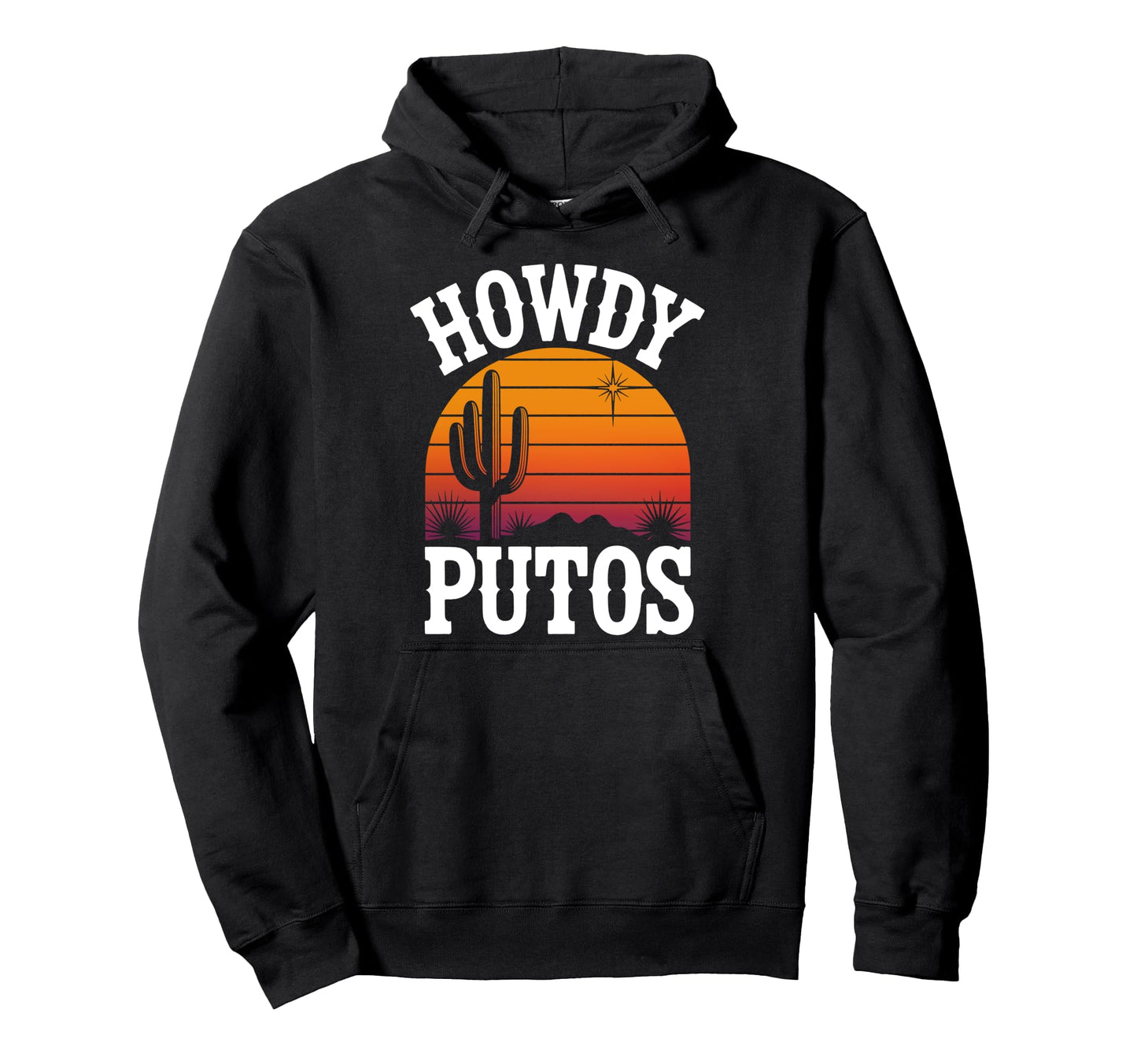 Howdy Putos Western Funny Cowboy Hoodie - Trendy Graphic for Adults - T-Shirt, Sweatshirt, Hoodie