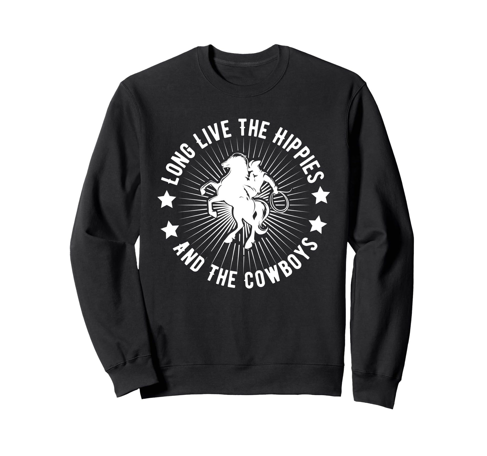 Long Live Hippies Cowboy Country Sweatshirt - Fun Novelty Design Men Women - T-Shirt, Sweatshirt, Hoodie