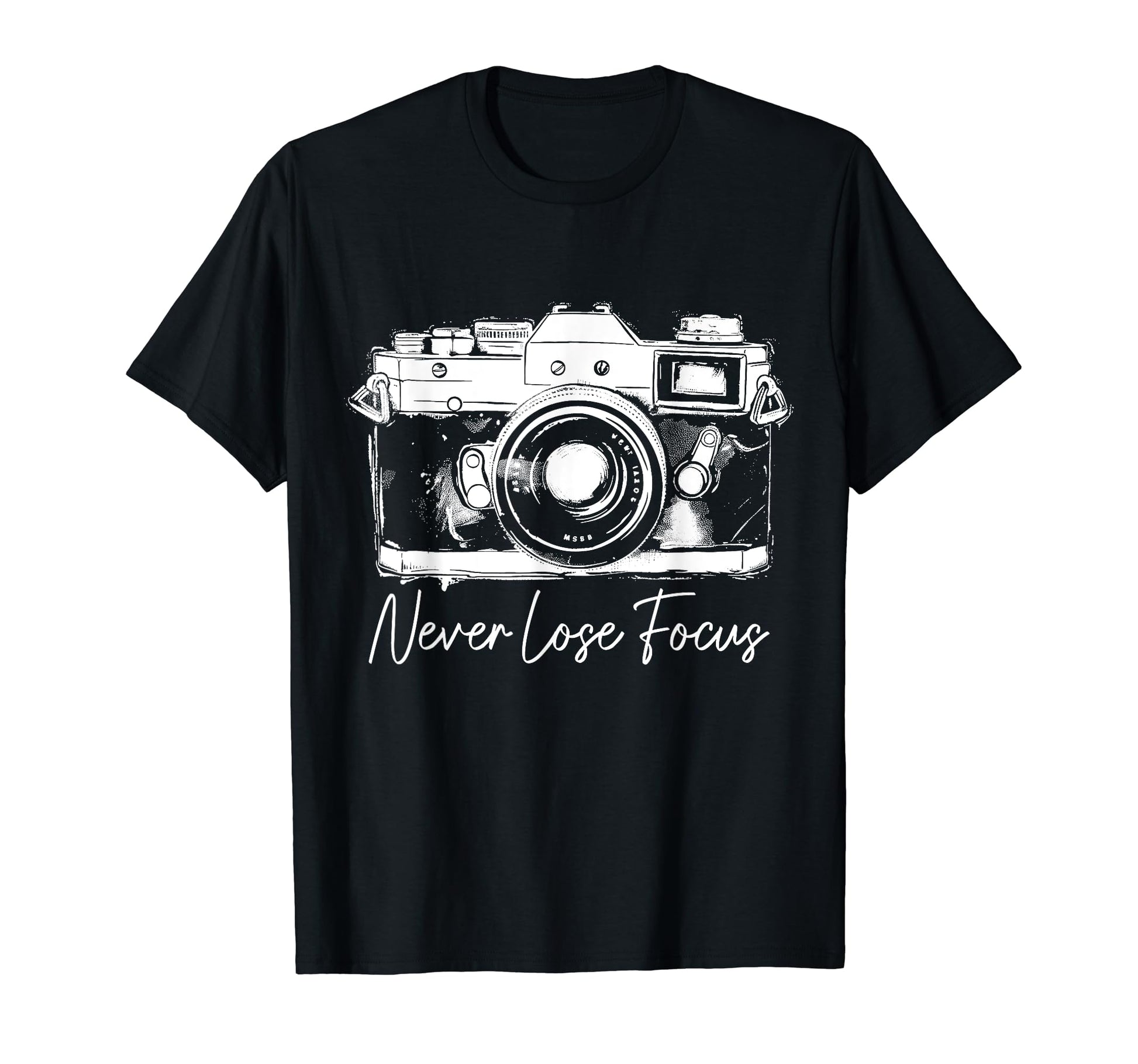 Photographer Never Lose Focus Camera T-Shirt - Custom Art Print Men Women - T-Shirt, Sweatshirt, Hoodie