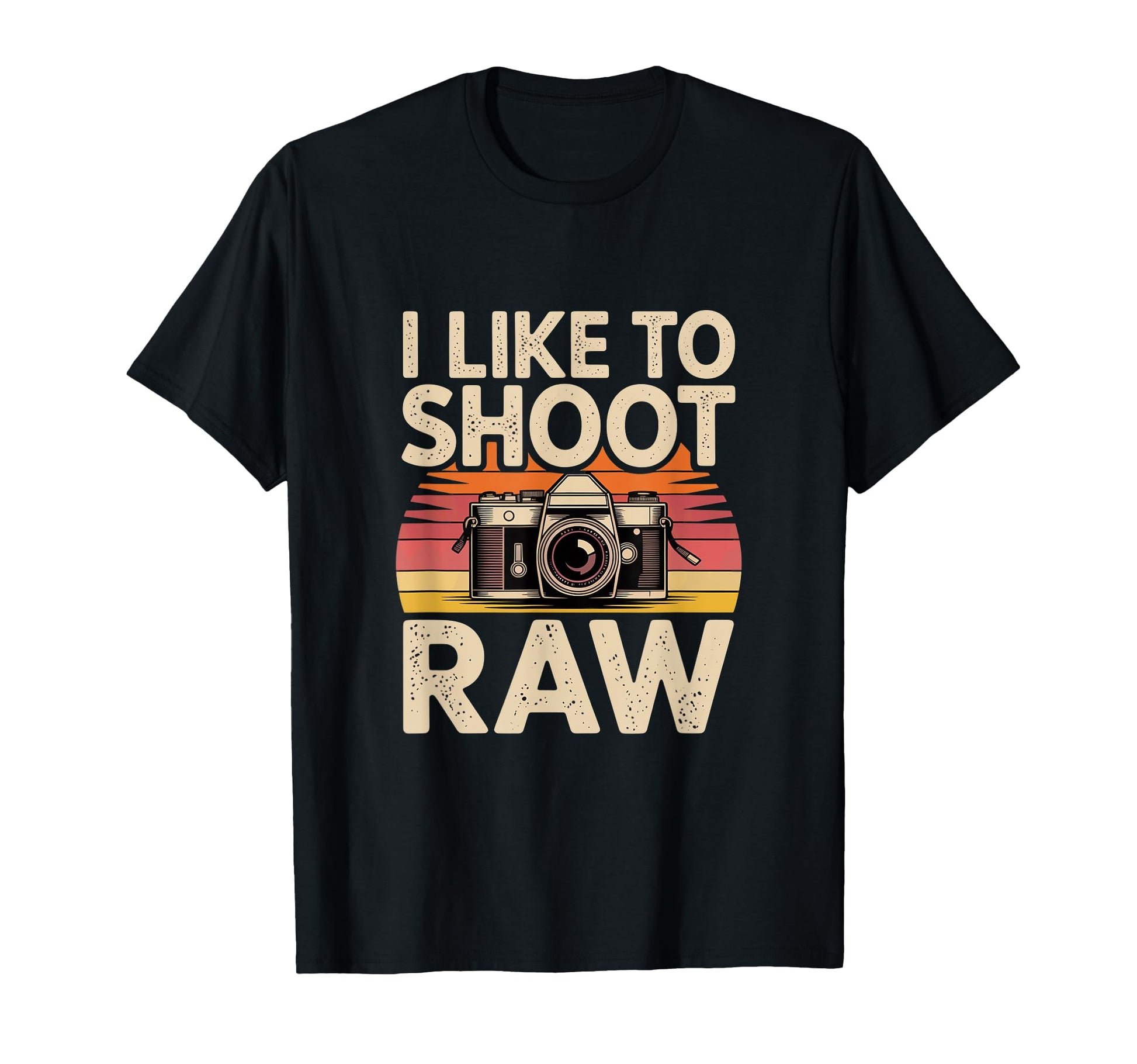 I Like To Shoot Raw Camera Art T-Shirt - Casual Everyday Wear for Adults - T-Shirt, Sweatshirt, Hoodie