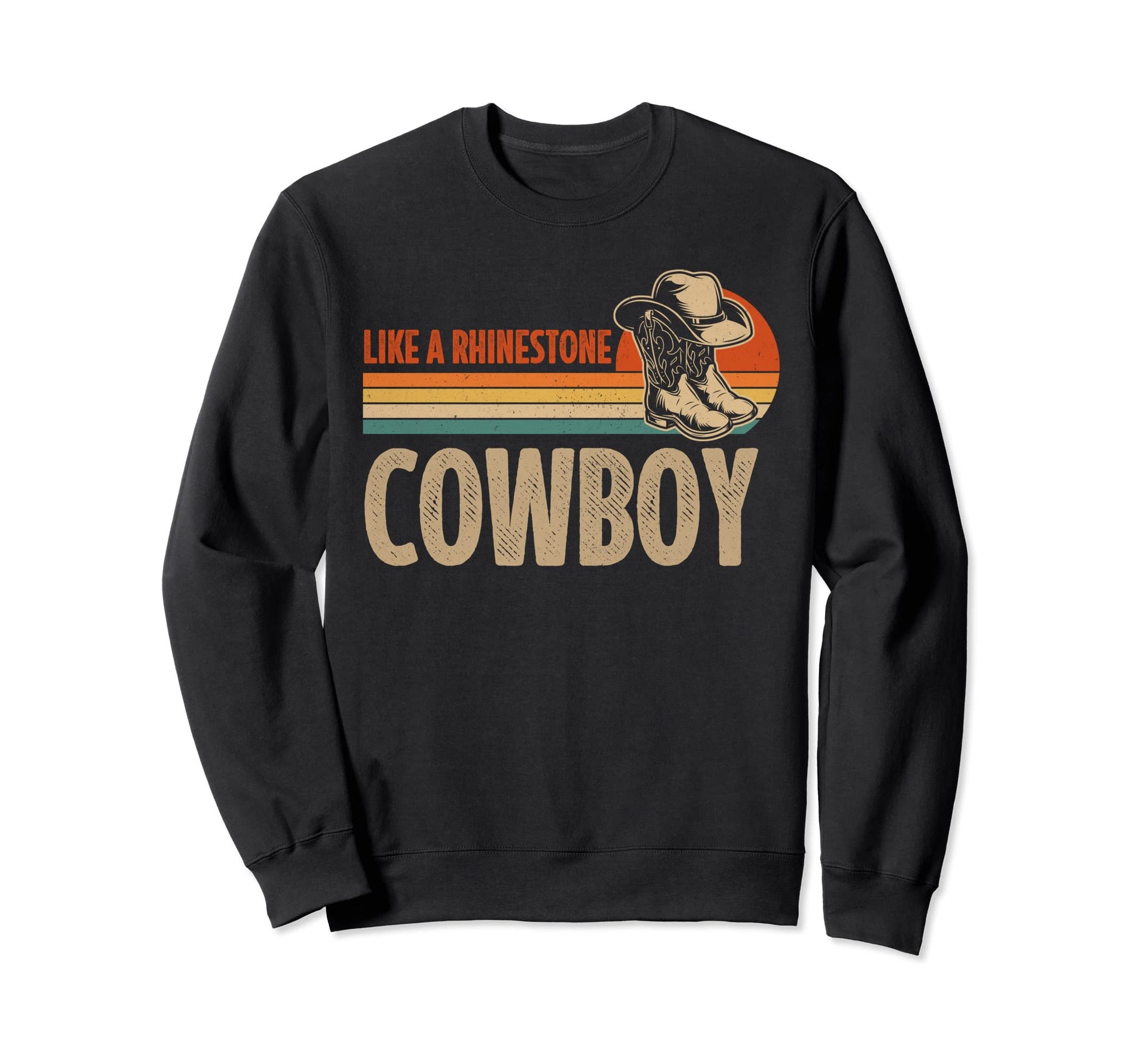 Like Rhinestone Cowboy Hat Western Sweatshirt - Novelty Apparel for Adults - T-Shirt, Sweatshirt, Hoodie