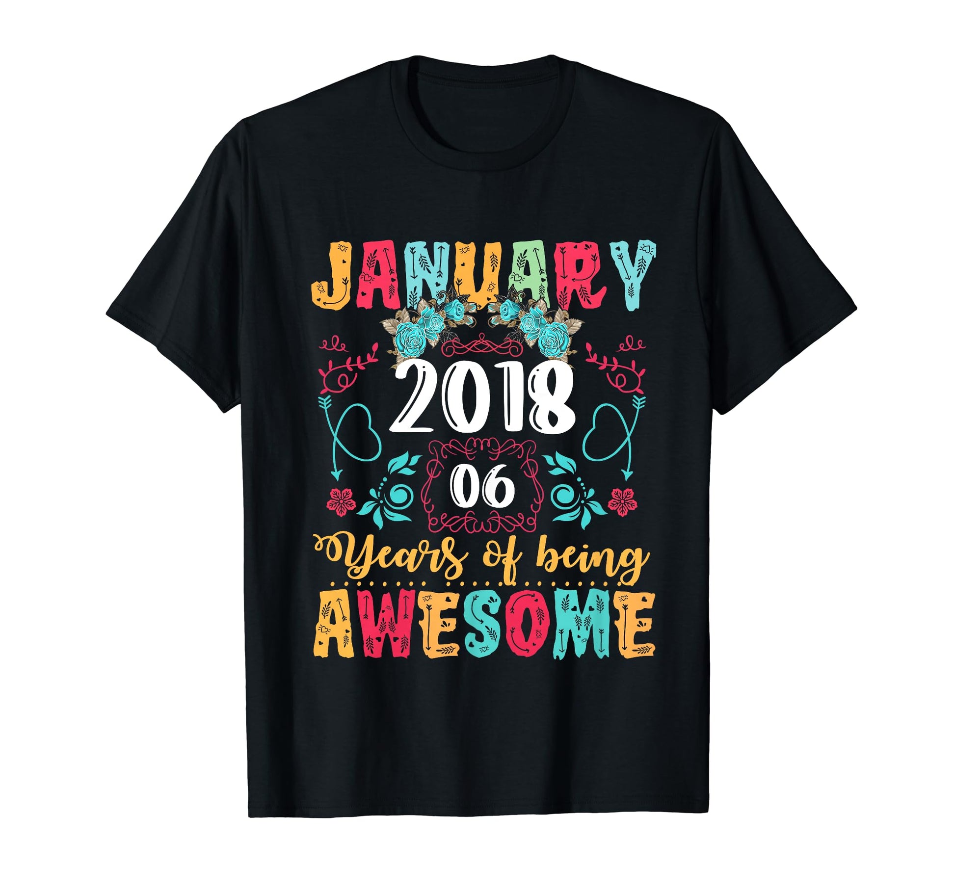 Made January 2018 6Th Birthday Boho T-Shirt - Streetwear Style for Adults - T-Shirt, Sweatshirt, Hoodie