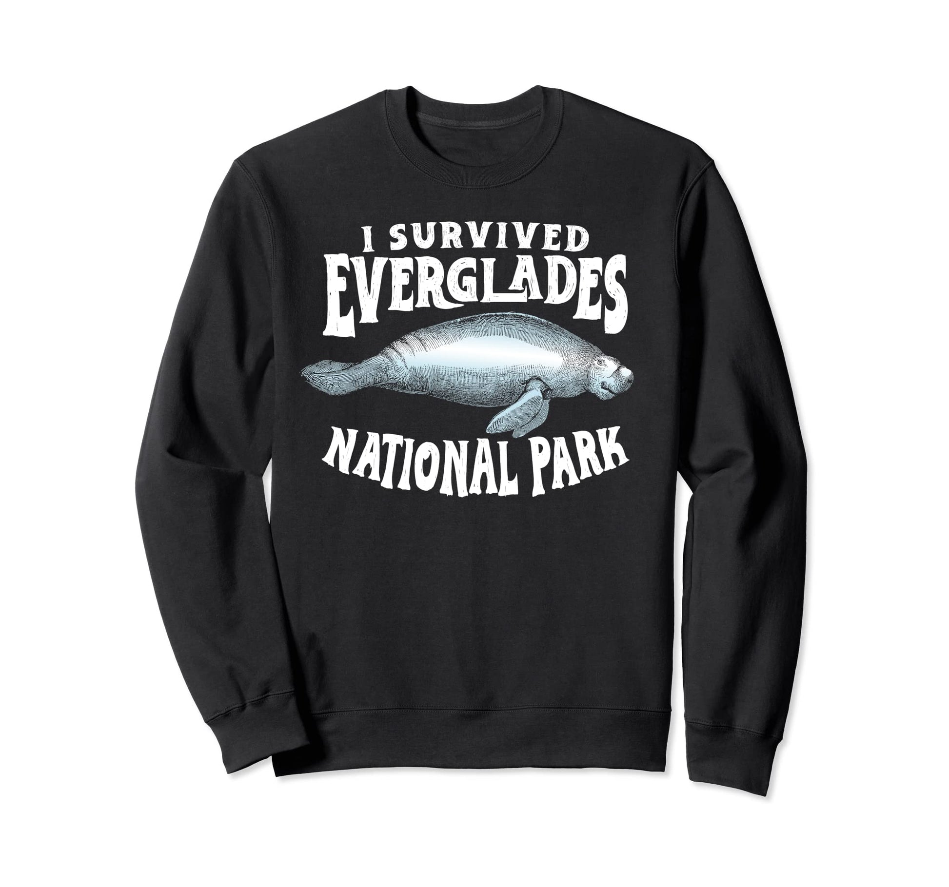 I Survived Everglades National Park Sweatshirt - Novelty Apparel Men Women - T-Shirt, Sweatshirt, Hoodie