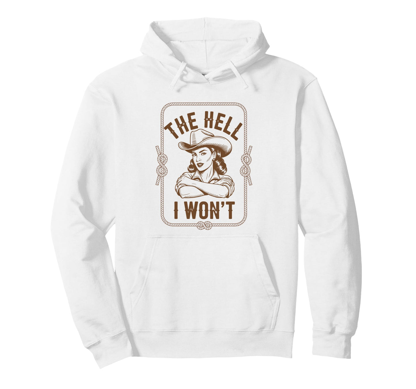 Hell I Wont Funny Cowgirl Country Hoodie - Casual Everyday Wear for Adults - T-Shirt, Sweatshirt, Hoodie