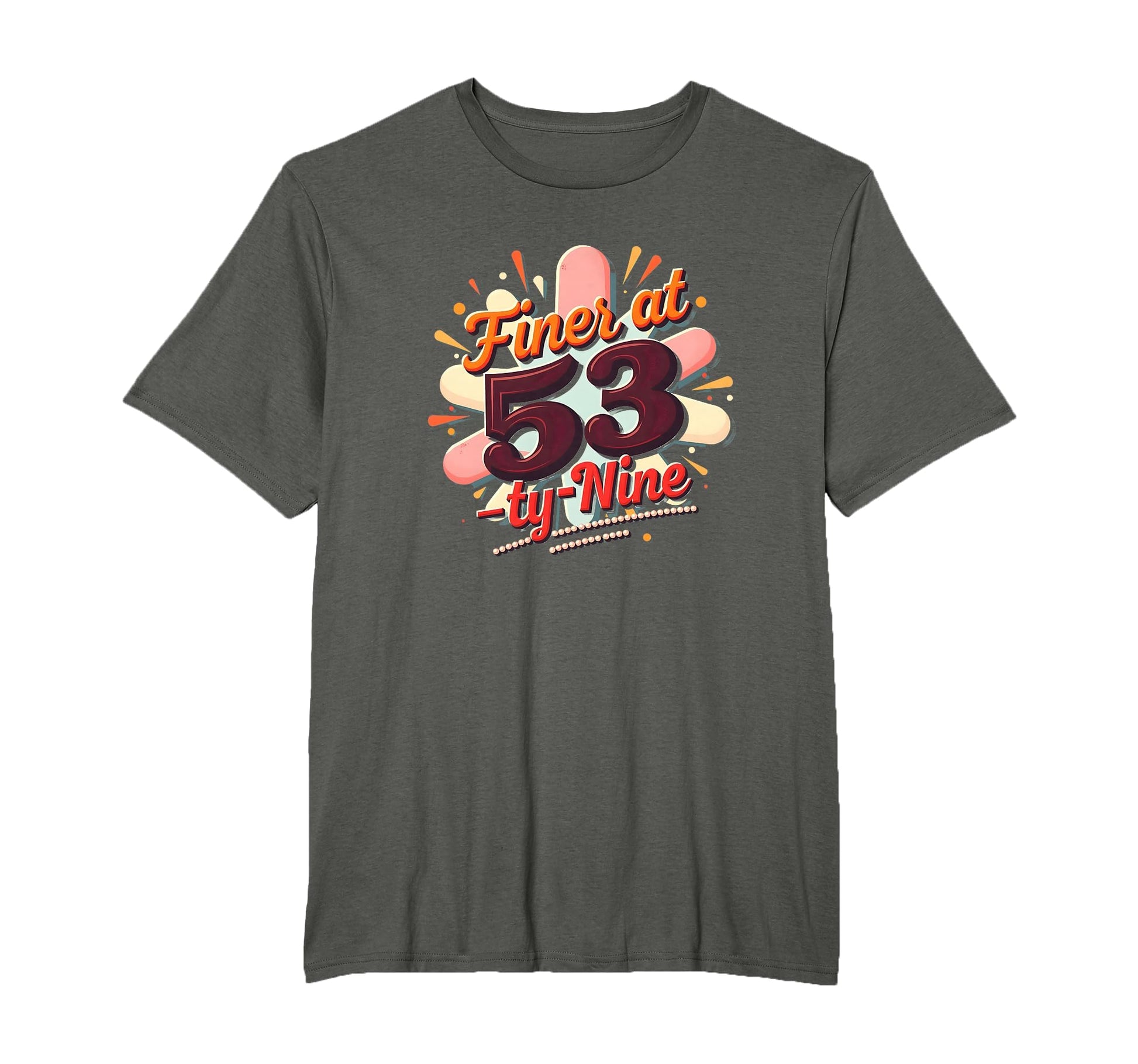 Birthday Gift Finer 53 Typography Art T-Shirt - Graphic Print Men Women - T-Shirt, Sweatshirt, Hoodie
