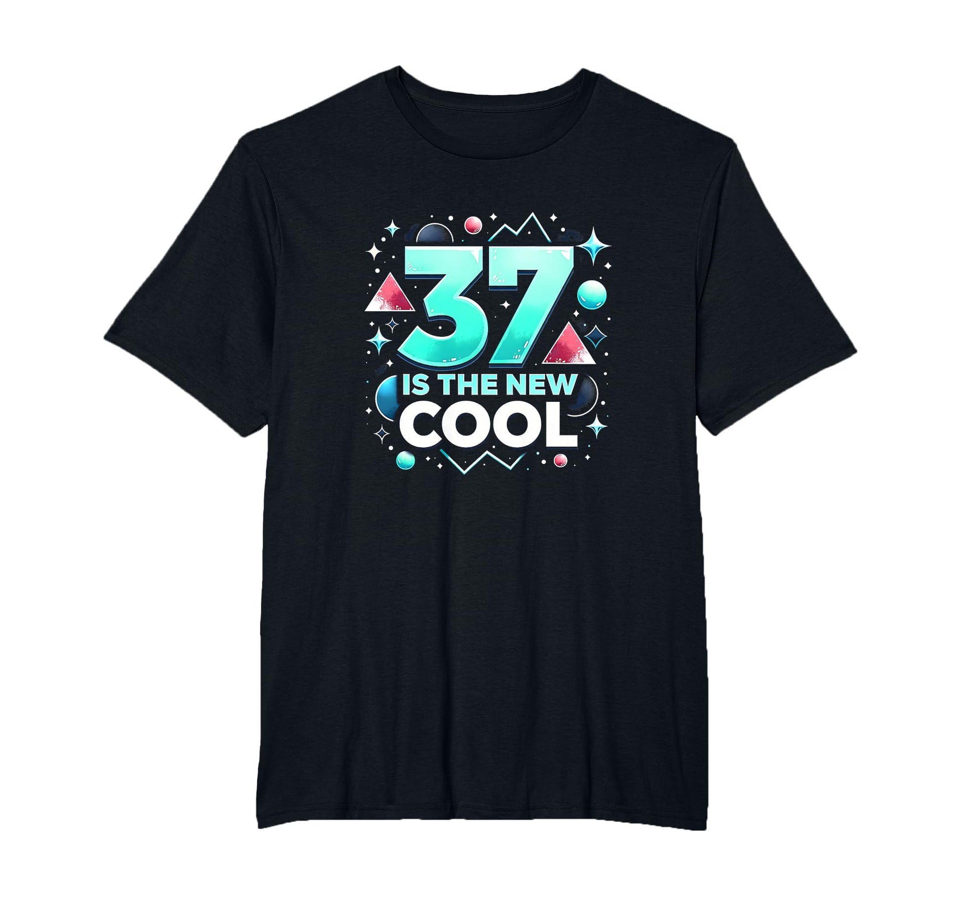 Birthday Gift 37 Is New Typography T-Shirt - Aesthetic Graphic for Adults - T-Shirt, Sweatshirt, Hoodie
