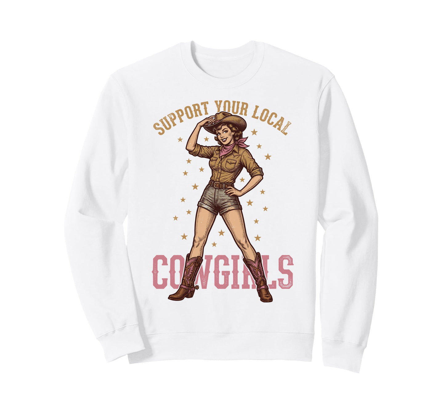 Support Your Local Cowgirls Sweatshirt - Custom Art Print for Adults - T-Shirt, Sweatshirt, Hoodie