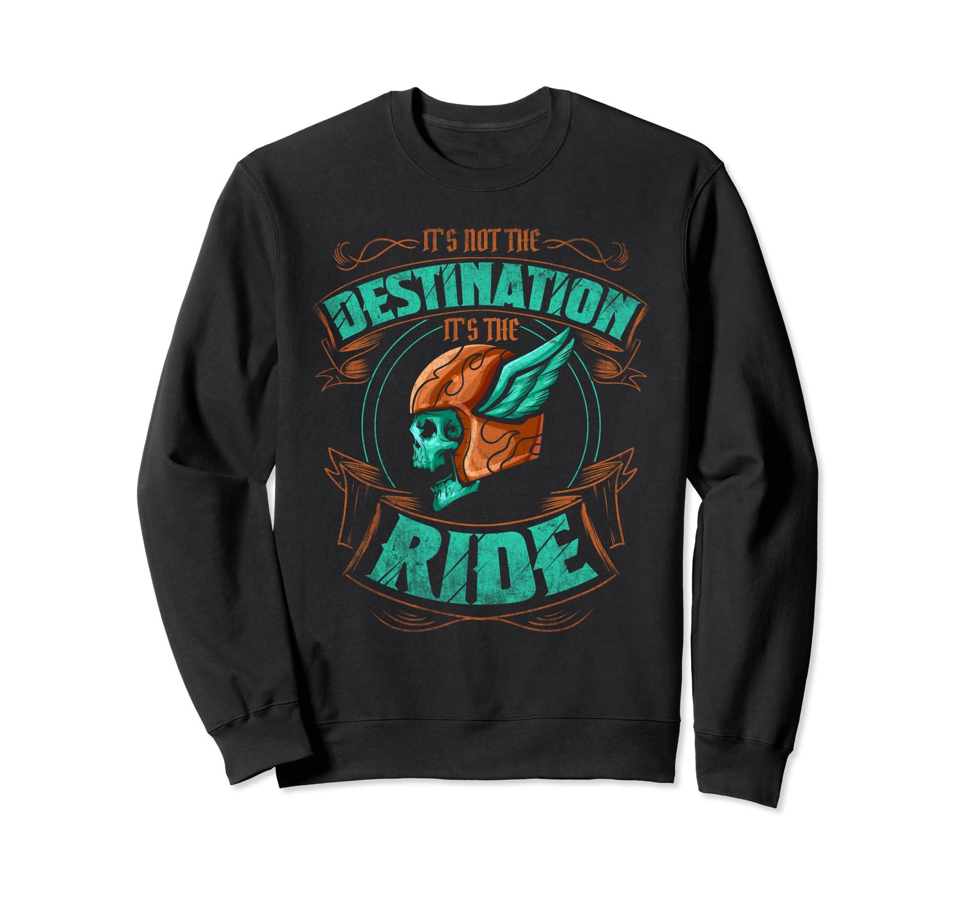 Its Not Destination Its Ride Sweatshirt - Aesthetic Graphic Men Women - T-Shirt, Sweatshirt, Hoodie