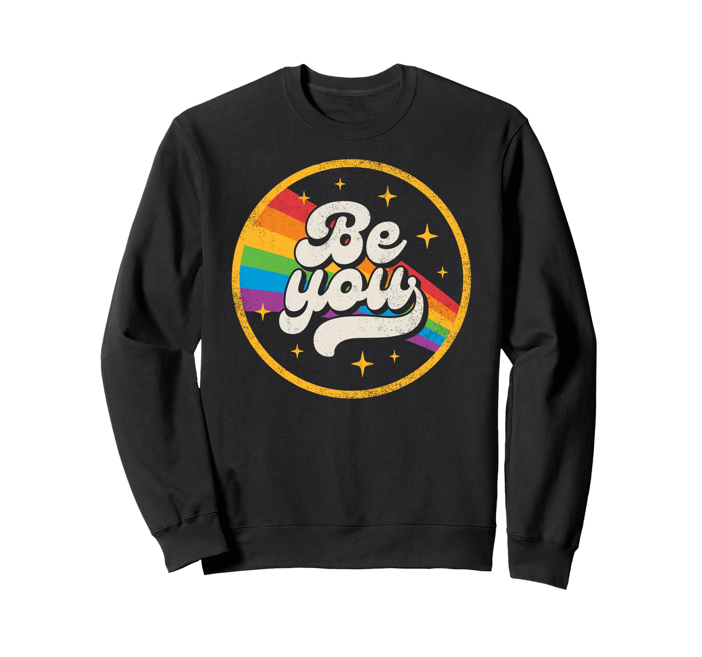 Be You Pride Lgbtq Gay Lgbt Ally Sweatshirt - Casual Everyday Wear Unisex - T-Shirt, Sweatshirt, Hoodie