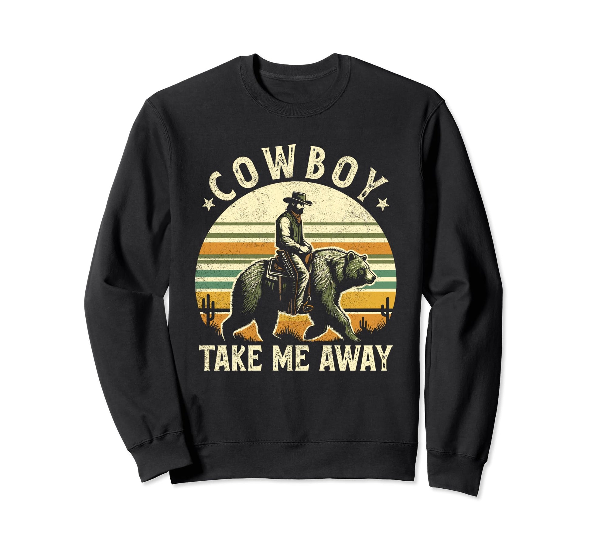 Cowboy Take Me Away Country Fan Sweatshirt - Fun Novelty Design Men Women - T-Shirt, Sweatshirt, Hoodie