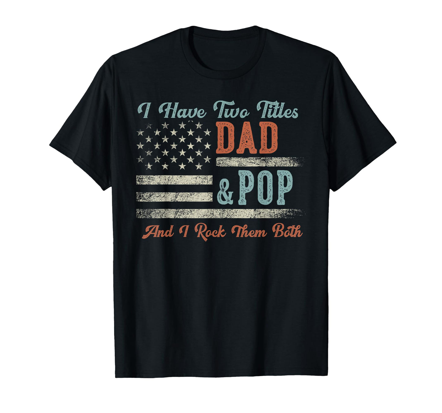 I Have Two Titles Dad Pop I Rock T-Shirt - Minimalist Print for Adults - T-Shirt, Sweatshirt, Hoodie