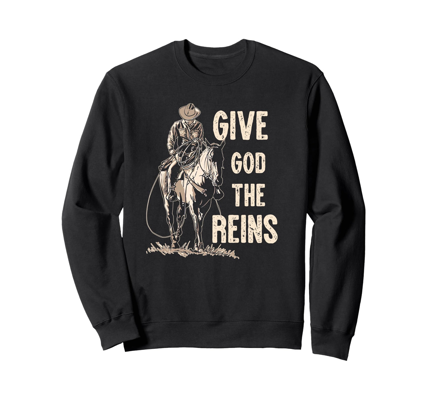 Give God Reins Cowboy Horse Riding Sweatshirt - Unique Graphic for Adults - T-Shirt, Sweatshirt, Hoodie