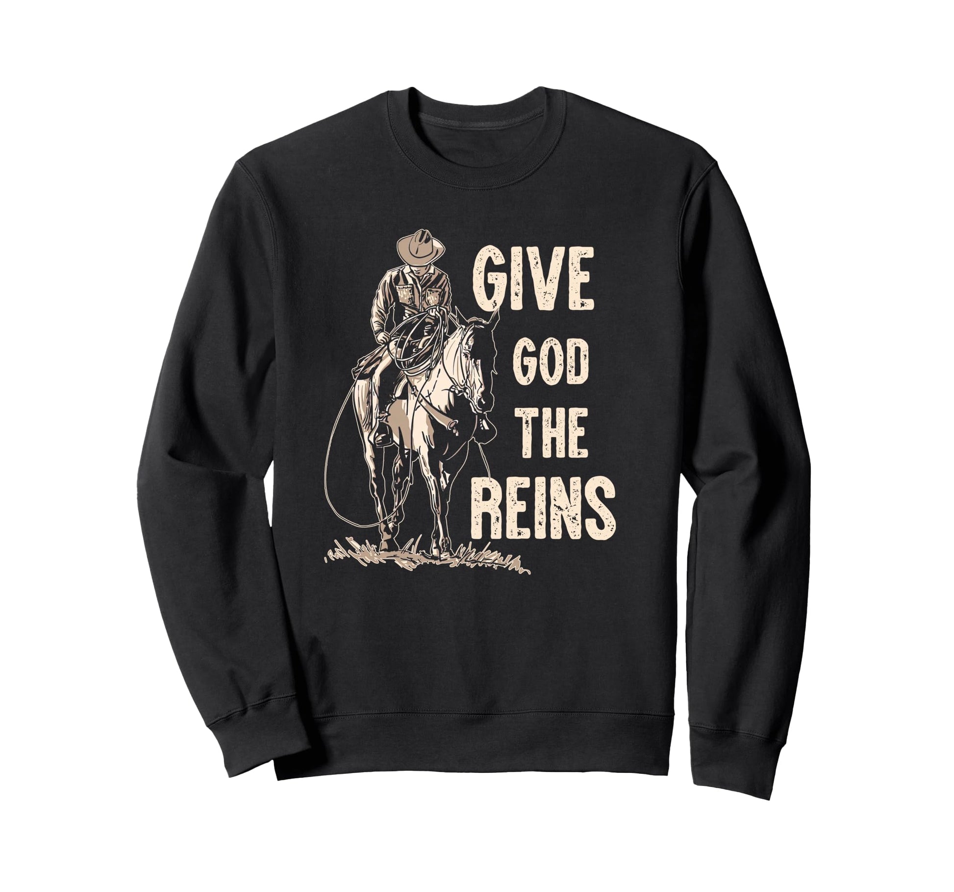 Give God Reins Cowboy Horse Riding Sweatshirt - Unique Graphic for Adults - T-Shirt, Sweatshirt, Hoodie